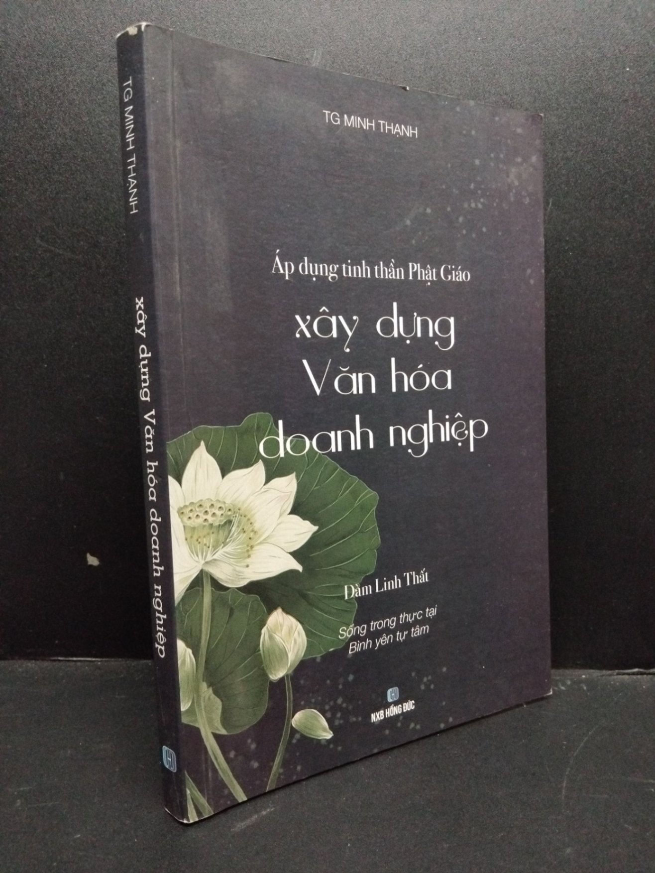 Áp dụng tinh thần phật giáo xây dựng văn hóa doanh nghiệp Minh Thạnh mới 80% bẩn bìa ố nhẹ có highlight HCM0806 tâm linh (NSX)