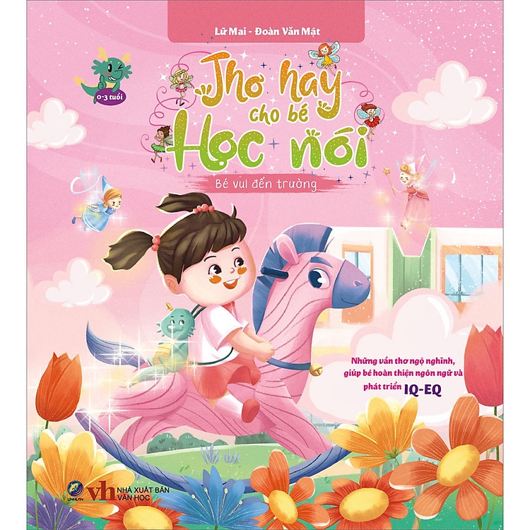 Thơ hay cho bé học nói - Bé vui đến trường - Những vần thơ ngộ nghĩnh, giúp bé hoàn thiện ngôn ngữ và phát triển IQ-EQ - - LINHLANBOOKS - Sách Mẹ và bé