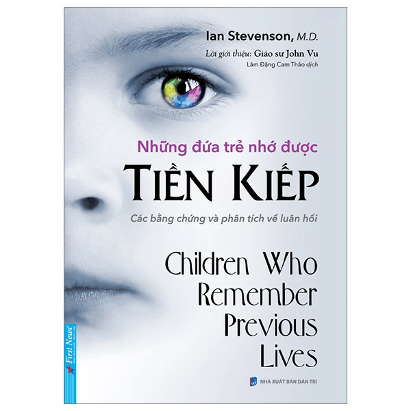Những Đứa Trẻ Nhớ Được Tiền Kiếp - Ian Stevenson, M.D - 2023 - First News