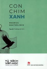Tủ sách văn học trong nhà trường - Con chim xanh - Maurice Maeterlinck - 2021 - Đông Tây, Thiếu nhi, Văn học nước ngoài