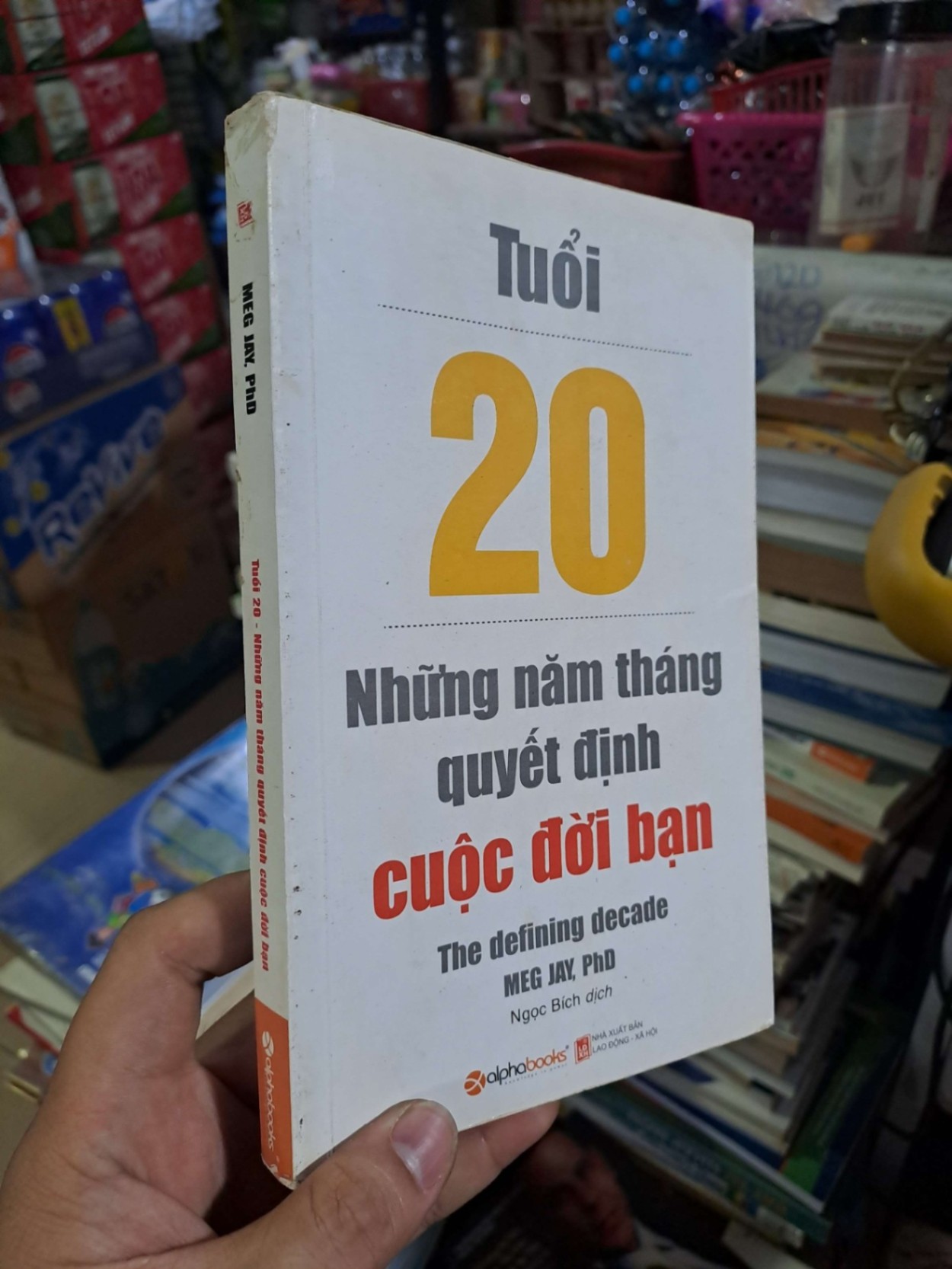 Tuổi 20 những năm tháng quyết định cuộc đời bạn - Meg Jay - PhD - 2017 mới 80% ố - KỸ NĂNG - HCM0111 (NSX)
