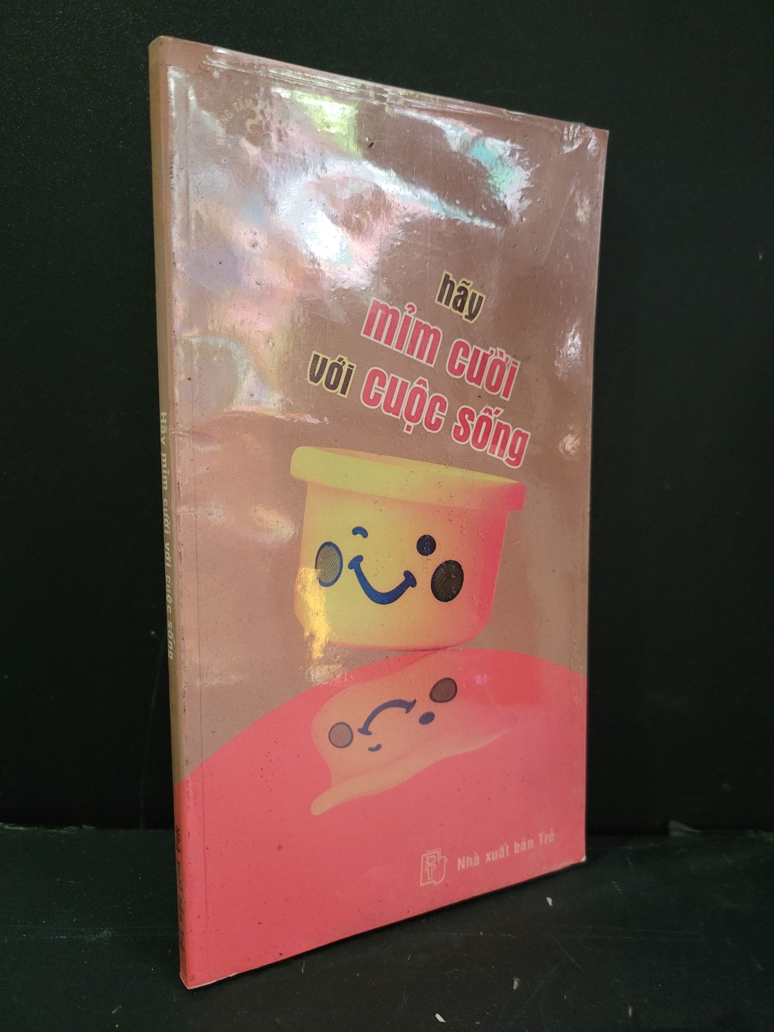 Hãy mỉm cười với cuộc sống mới 80% bẩn nhẹ, có chữ ký 2005 Nhiều tác giả HCM3004 VĂN HỌC