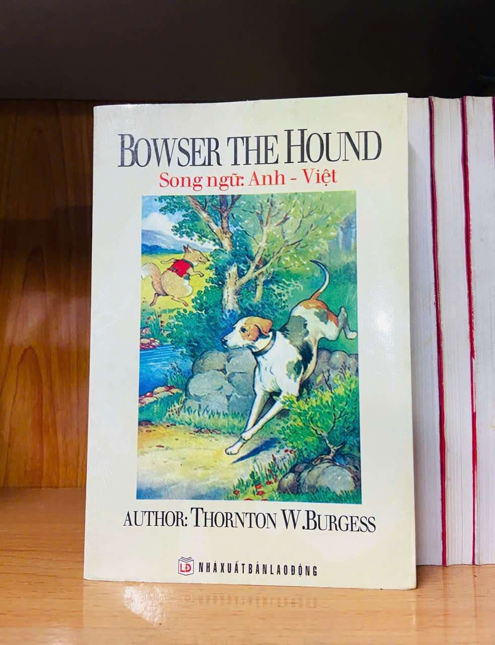 Bowser the Hound - Thornton W.Burgess HỌC NGOẠI NGỮ VAVO0810