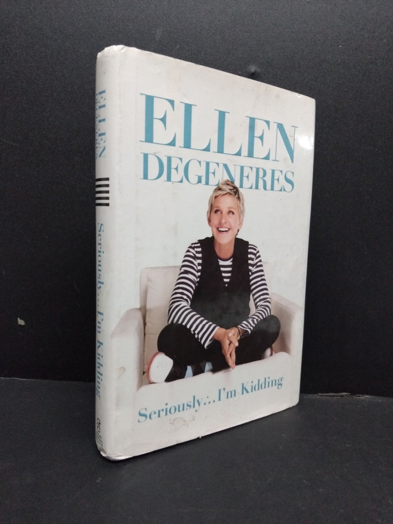 Seriously... I'm Kidding (bìa cứng) mới 70% ố vàng có viết trang đầu HCM1008 Ellen Degeneres NGOẠI VĂN (NSX)