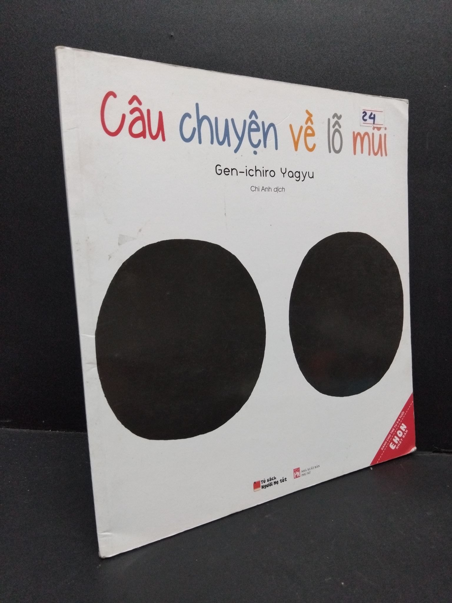Câu chuyện về lỗ mũi mới 70% bẩn bìa, ố nhẹ, tróc gáy, tróc bìa 2018 HCM2410 Gen Ichiro Yagyu MẸ VÀ BÉ