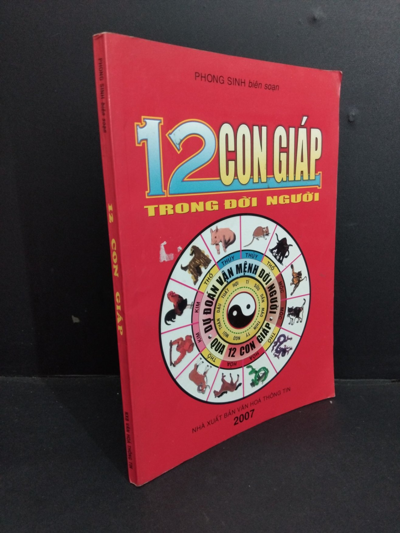 12 con giáp trong đời người mới 90% bẩn bìa, ố nhẹ 2007 HCM2811 Phong Sinh TÂM LINH - TÔN GIÁO - THIỀN (NSX)