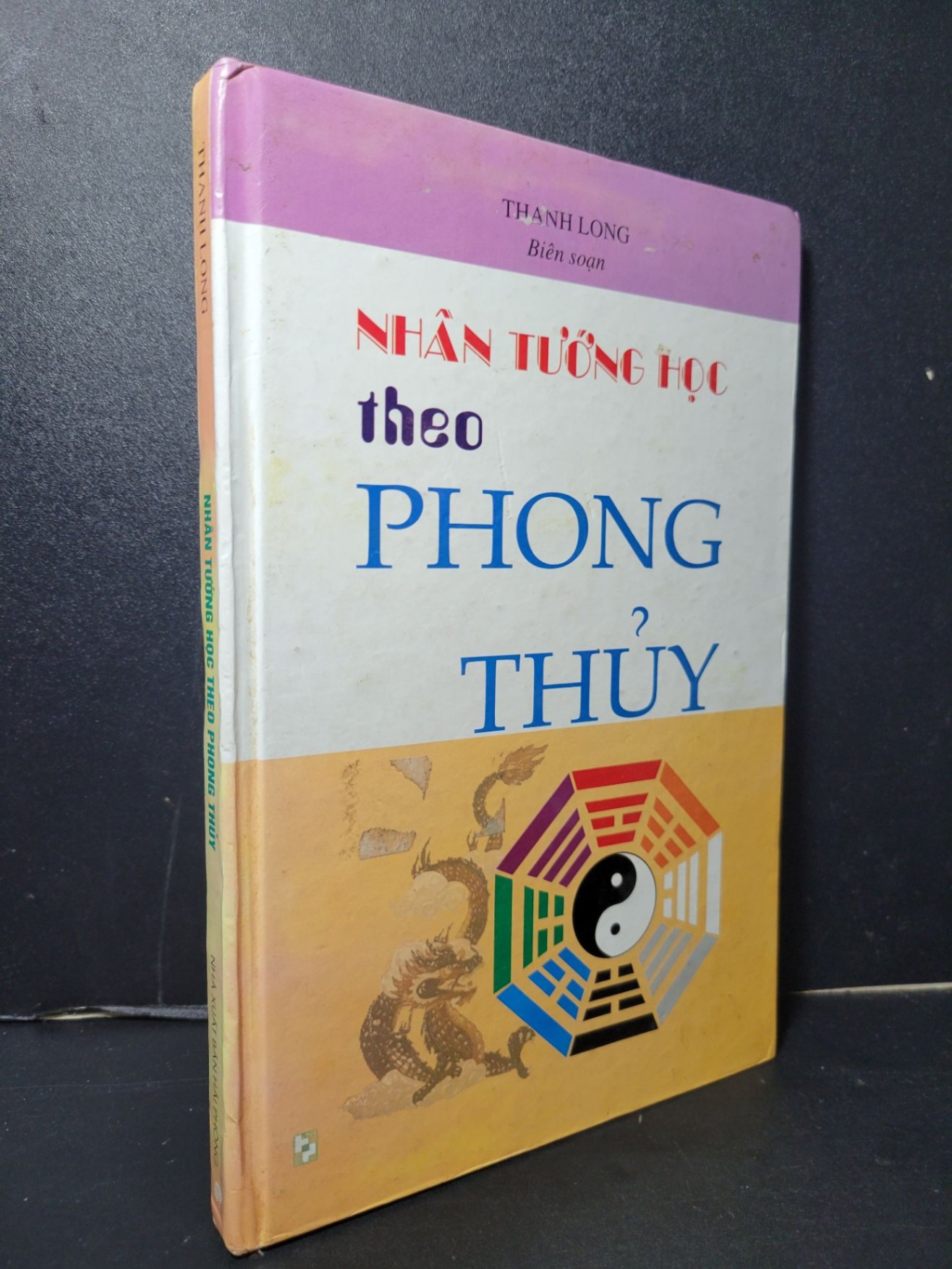 Nhân tướng học theo phong thủy (bìa cứng) mới 80% bẩn bìa, ố 2008 Thanh Long HCM2205 TÂM LINH - TÔN GIÁO - THIỀN (NSX)