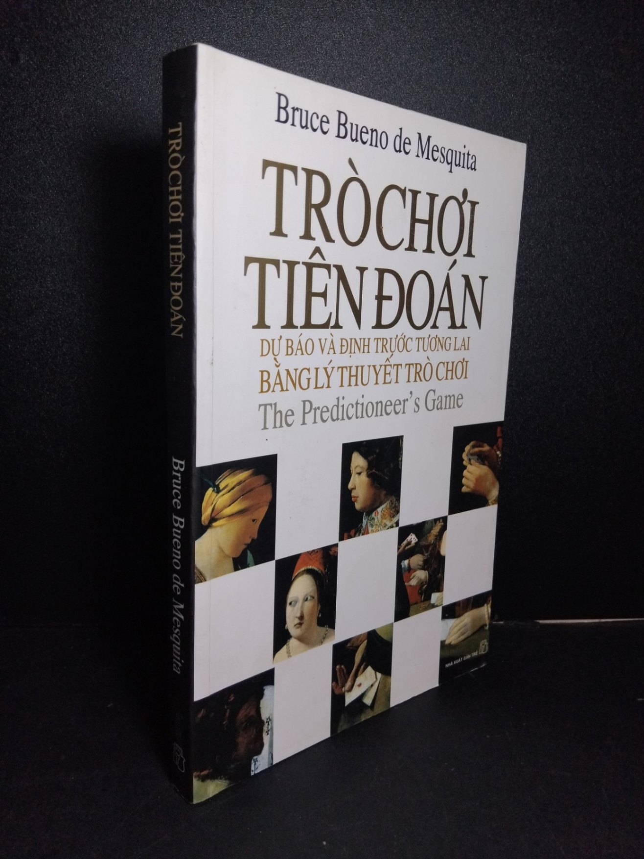 Trò chơi tiên đoán mới 90% bẩn nhẹ 2010 HCM2101 Bruce Bueno de Mesquita LỊCH SỬ - CHÍNH TRỊ - TRIẾT HỌC (NSX)