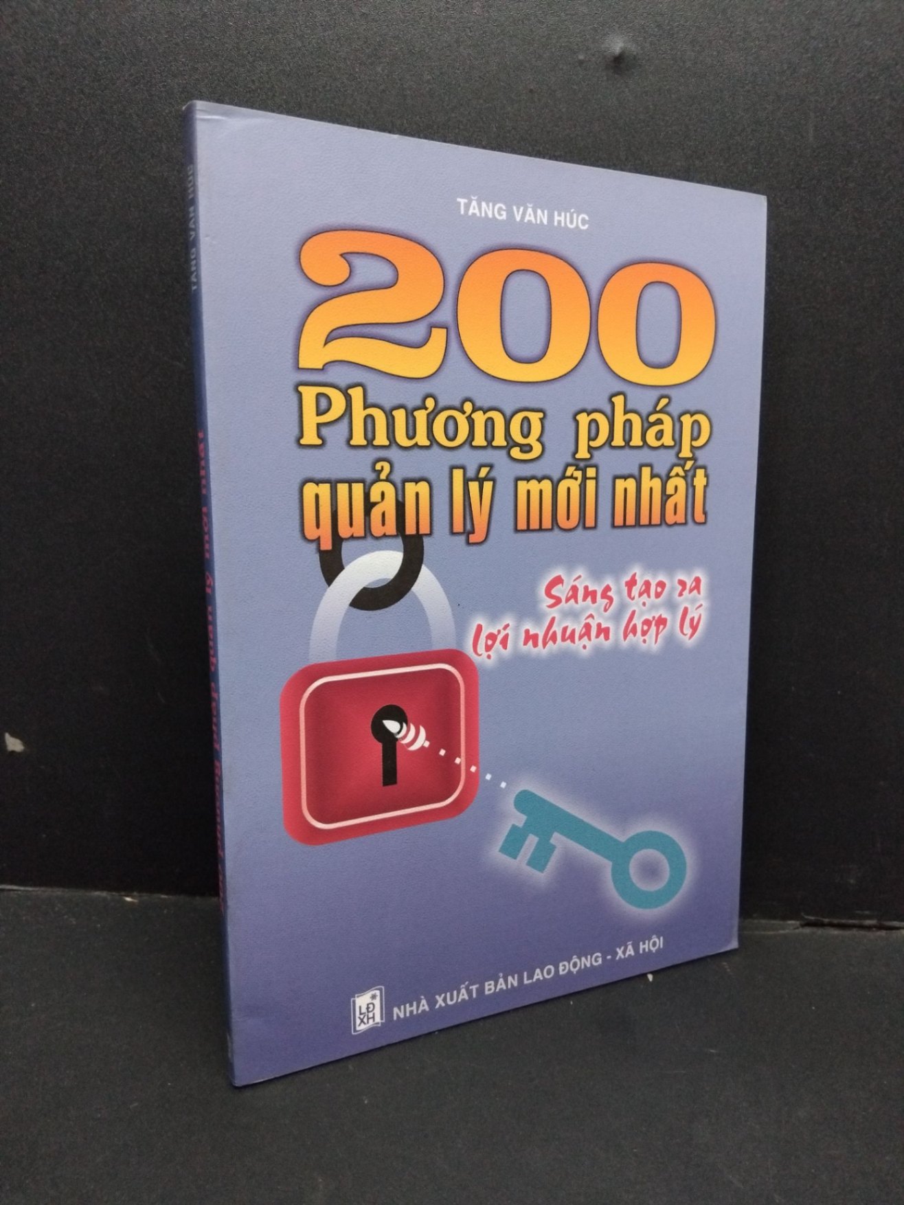 200 Phương pháp quản lý mới nhất mới 90% bẩn bìa, ố nhẹ 2004 HCM2410 Tăng Văn Húc MARKETING KINH DOANH (NSX)