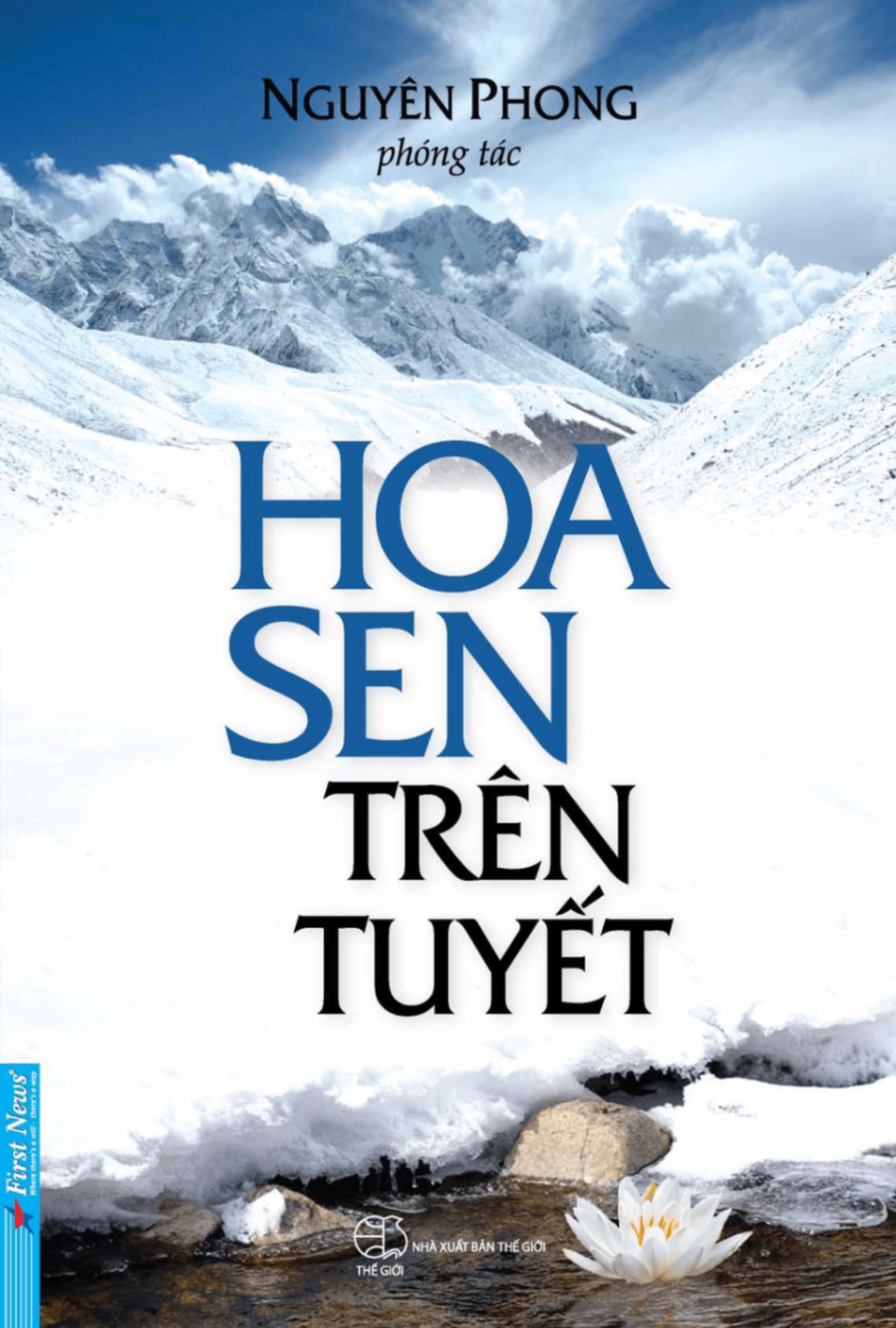 Hoa Sen Trên Tuyết - Nguyên Phong (Phóng tác) - 2023 - First News