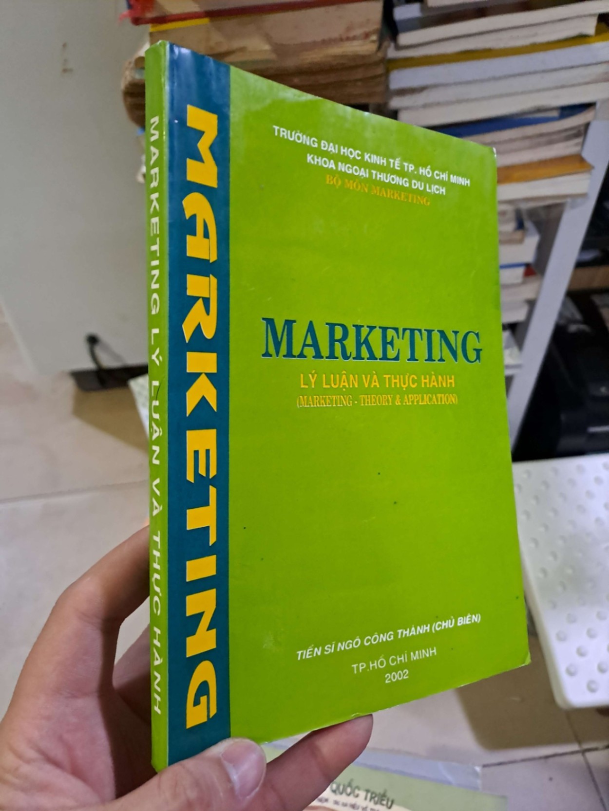 Marketing lý luận và thực hành trường đại học kinh tế TP.HCM Tiến sĩ Ngô Công Thành 2002 mới 80% ố GIÁO TRÌNH, CHUYÊN MÔN HCM2908 (NSX)
