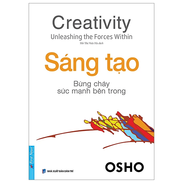 OSHO - Sáng Tạo Bừng Cháy Sức Mạnh Bên Trong - OSHO - 2022 - First News