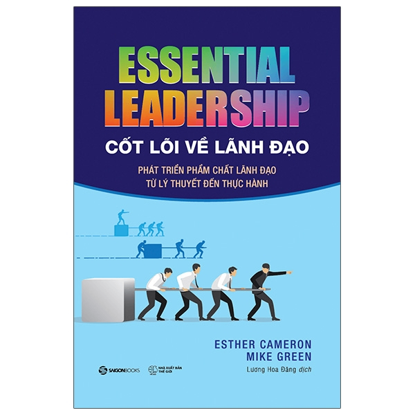 Essential leadership - Cốt lõi về lãnh đạo_200K - Esther Cameron , Mike Green - 2021 - Saigonbooks