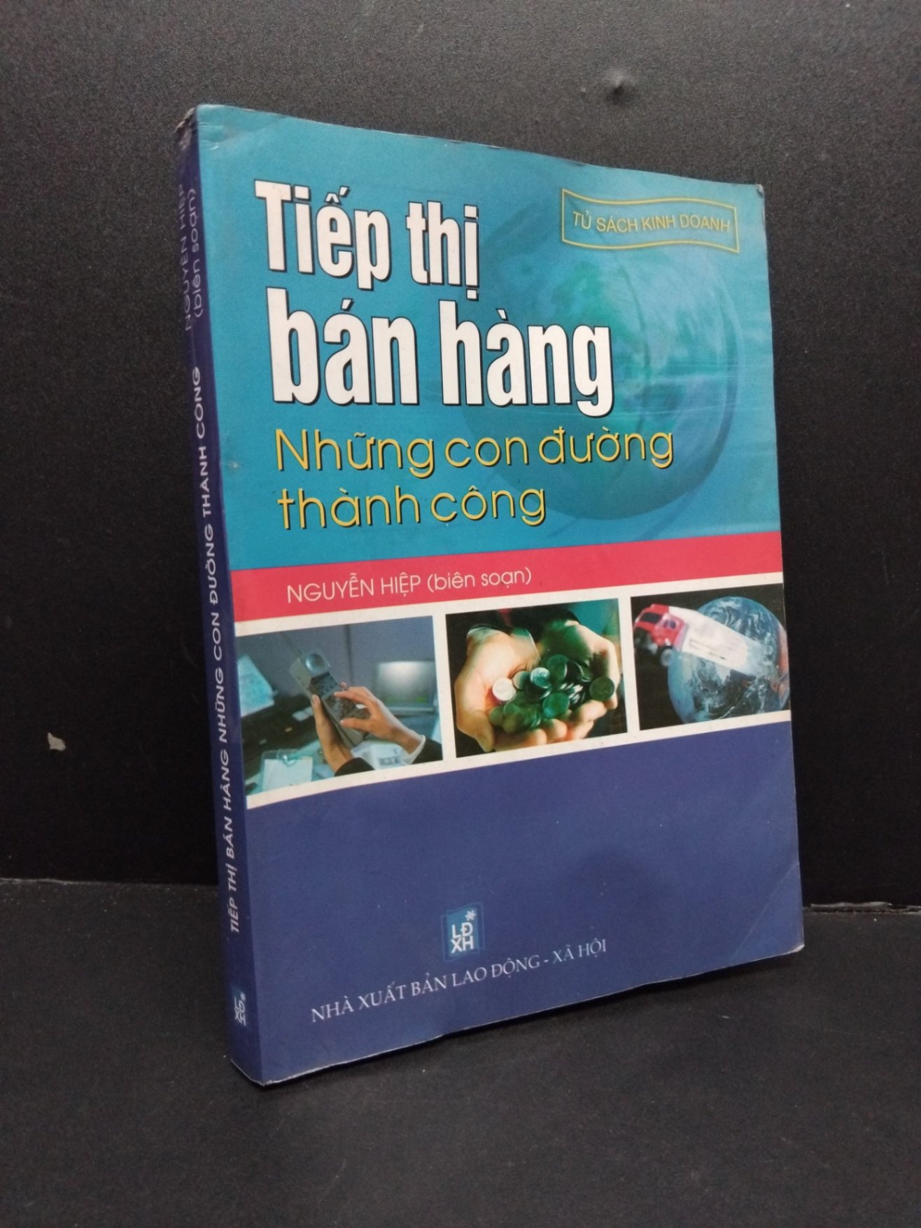 Tiếp thị bán hàng những con đường thành công mới 80% ố nhẹ 2005 HCM2207 Tủ sách kinh doanh MARKETING KINH DOANH (NSX)