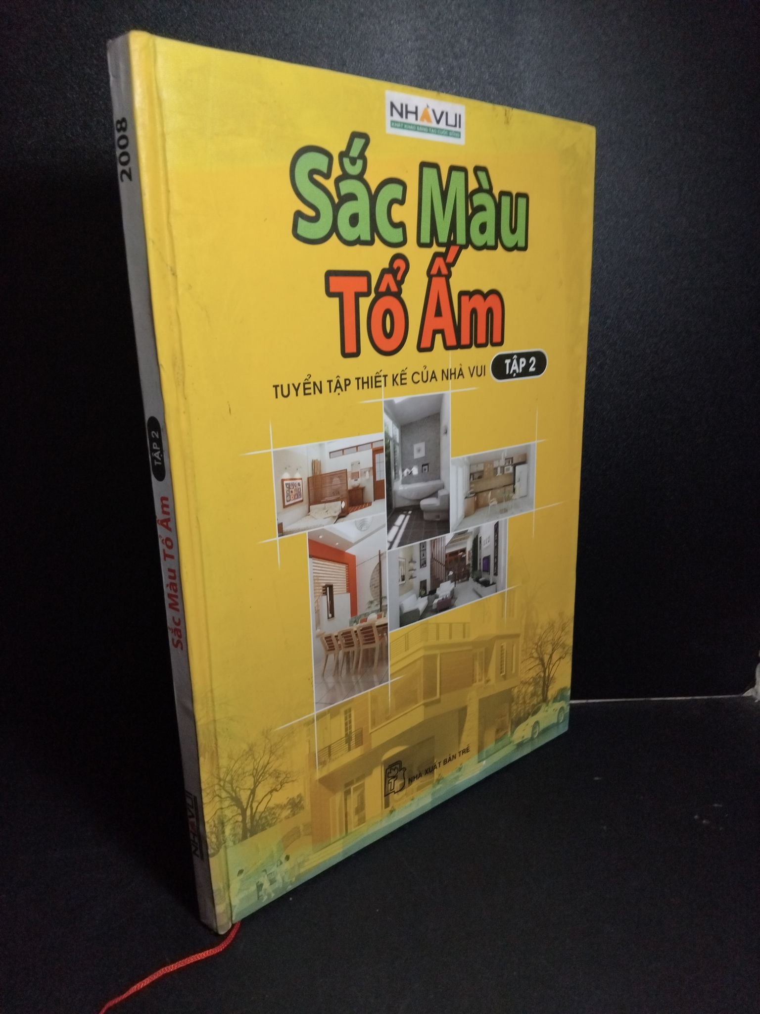 Sắc màu tổ ấm tuyển tập thiết kế của nhà vui tập 2 (bìa cứng) mới 90% bẩn bìa, ố 2008 HCM2101 Nhà Vui TẠP CHÍ, THIẾT KẾ, THỜI TRANG (NSX)