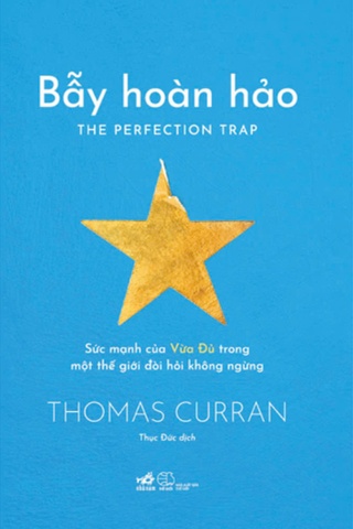 Bẫy hoàn hảo – Sức mạnh của Vừa đủ trong một thế giới dòi hỏi không ngừng - Thomas Curran KỸ NĂNG