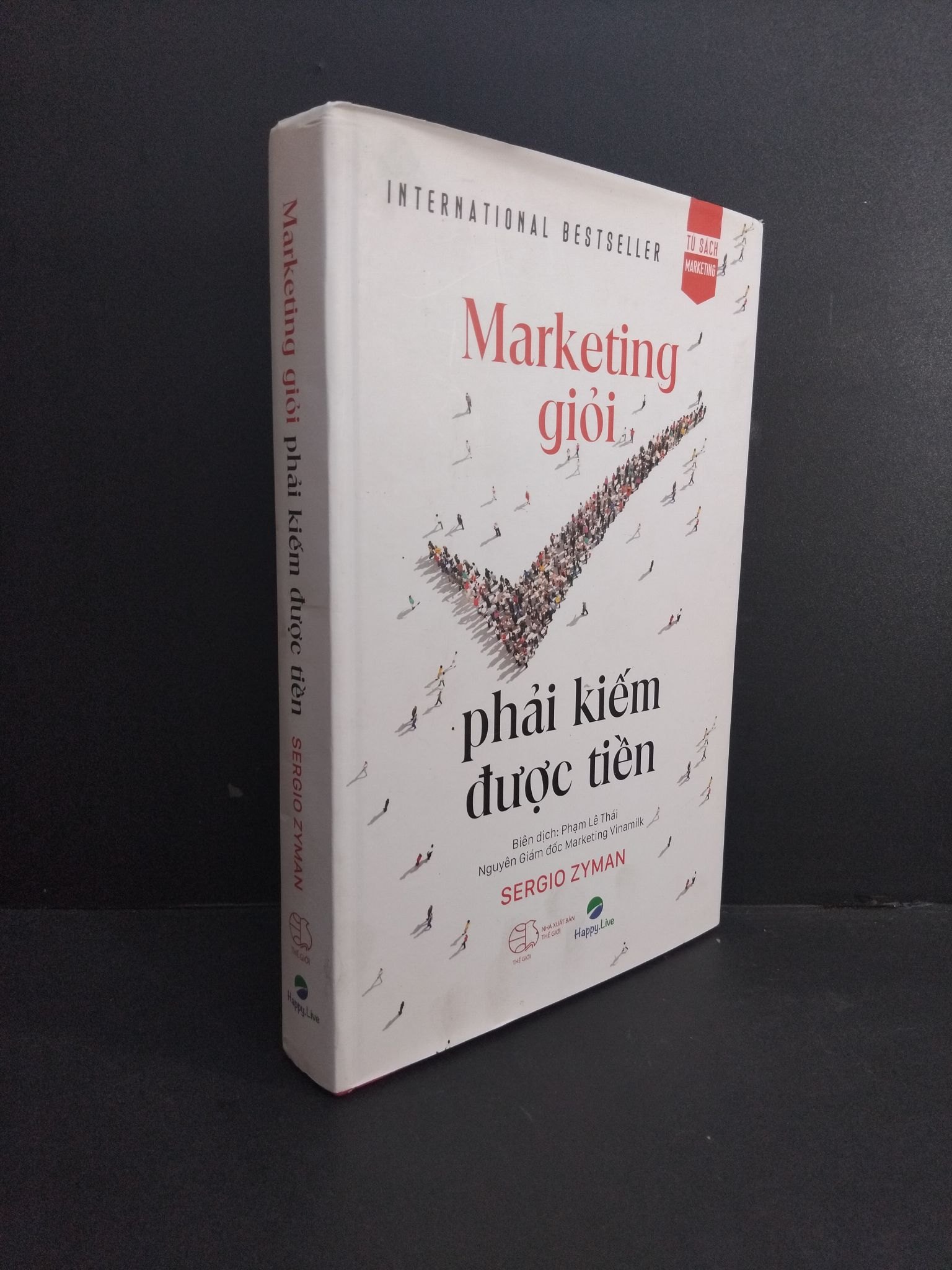 Marketing giỏi phải kiếm được tiền (bìa cứng) mới 90% bẩn nhẹ 2021 HCM2811 Sergio Zyman MARKETING KINH DOANH (NSX)
