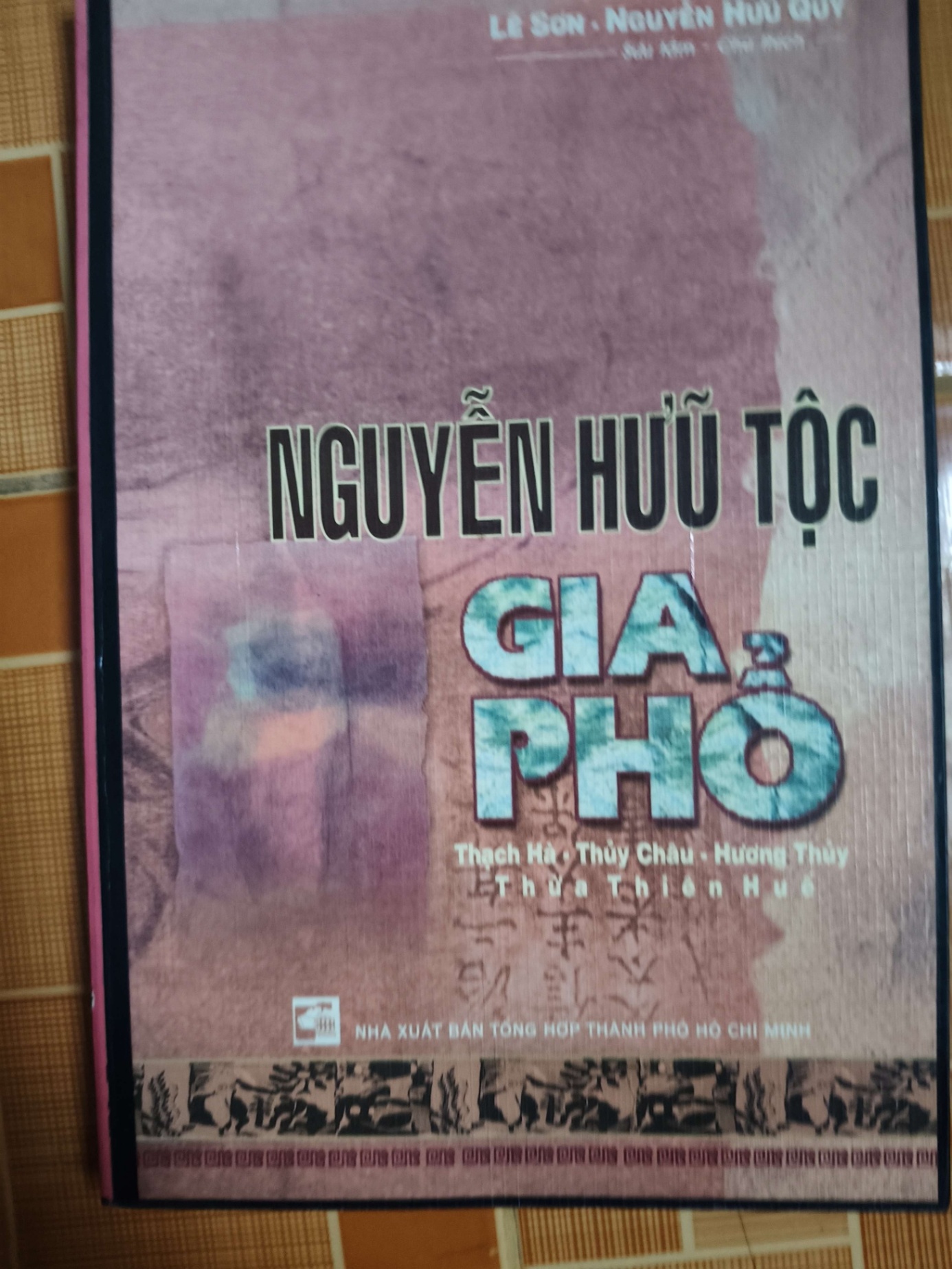 Nguyễn Hữu tộc gia phổ - 2003 - 264 trang - LỊCH SỬ - CHÍNH TRỊ - TRIẾT HỌC - SLSCTSUOINGUON8SLSCTANTQ3112-61