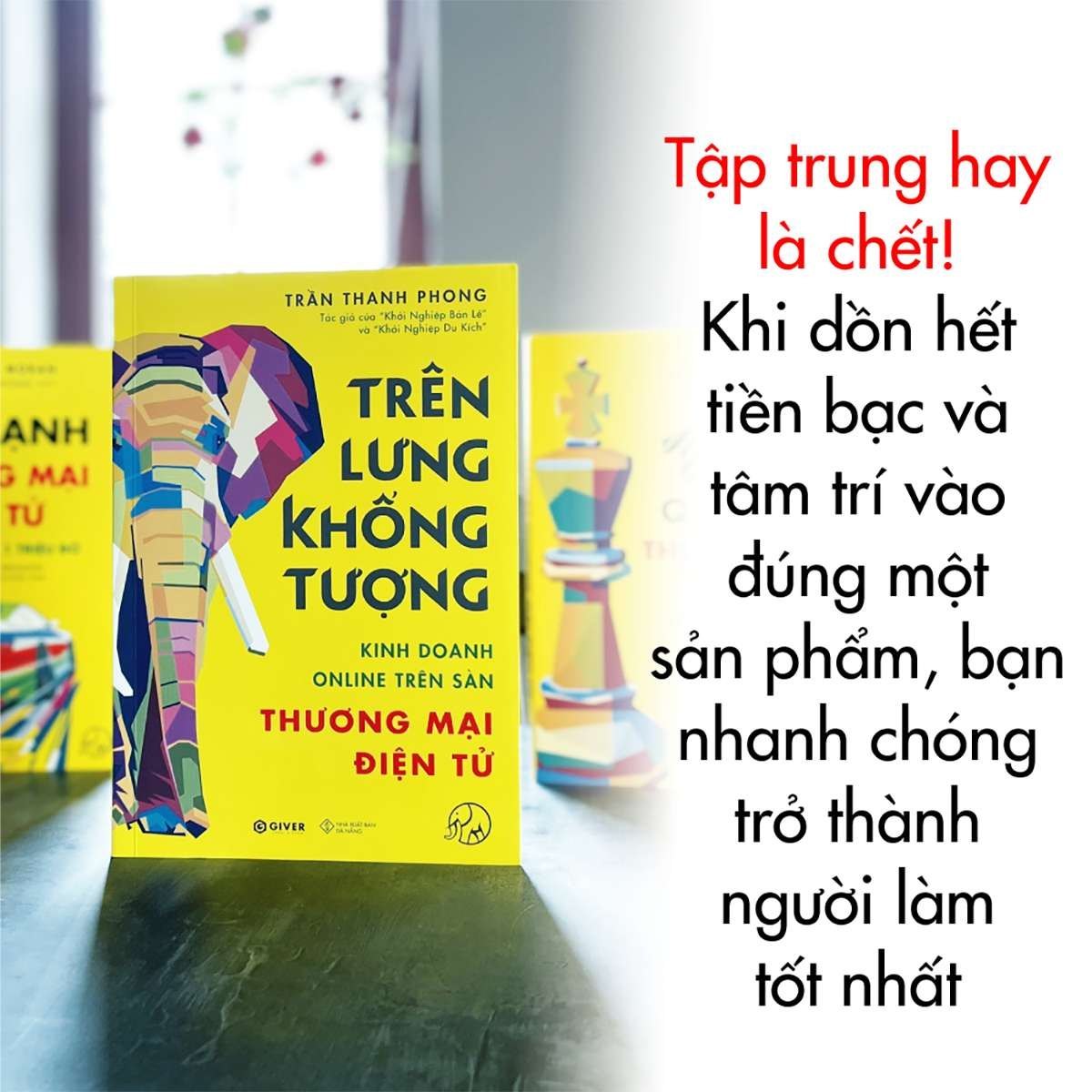 Trên Lưng Khổng Tượng - Trần Thanh Phong - GIVER BOOKS - MARKETING KINH DOANH
