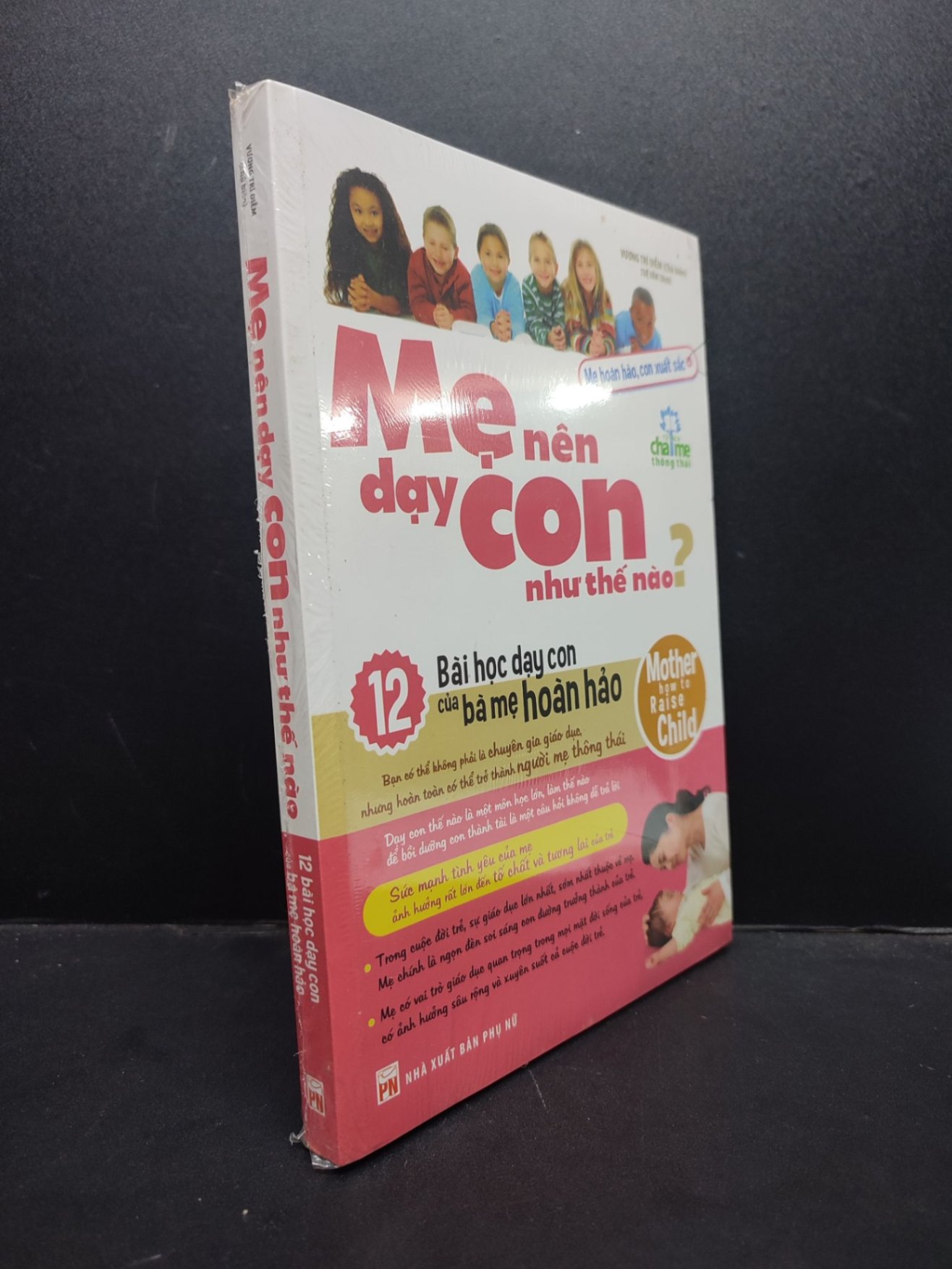 Mẹ Nên Dạy Con Như Thế Nào (nguyên seal) mới 90% ố nhẹ HCM2606 Vương Trí Diễm chủ biên KỸ NĂNG (NSX)
