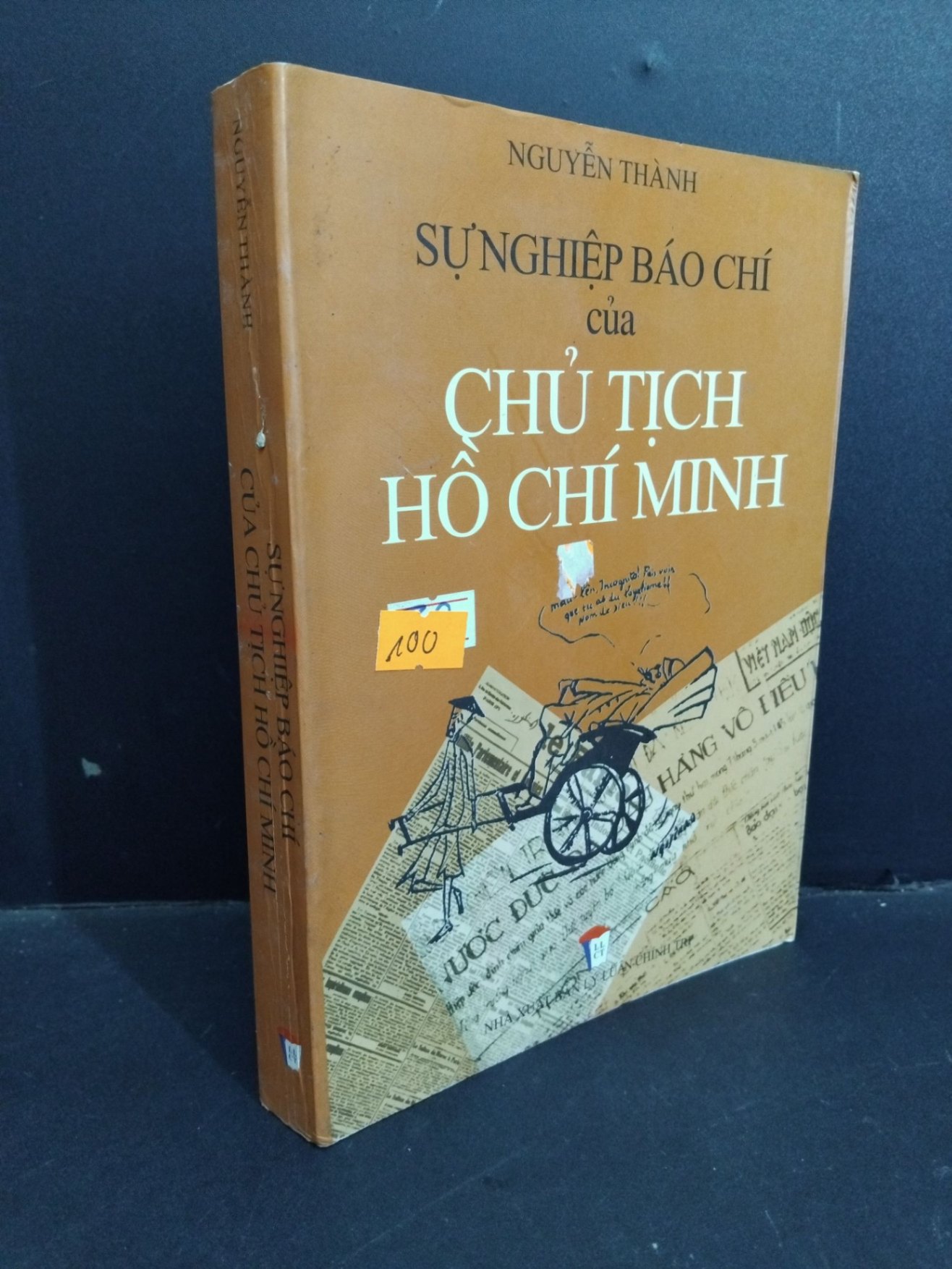 Sự nghiệp báo chí của chủ tịch Hồ Chí Minh mới 80% 2005 HCM0612 Nguyễn Thành VĂN HỌC (NSX)