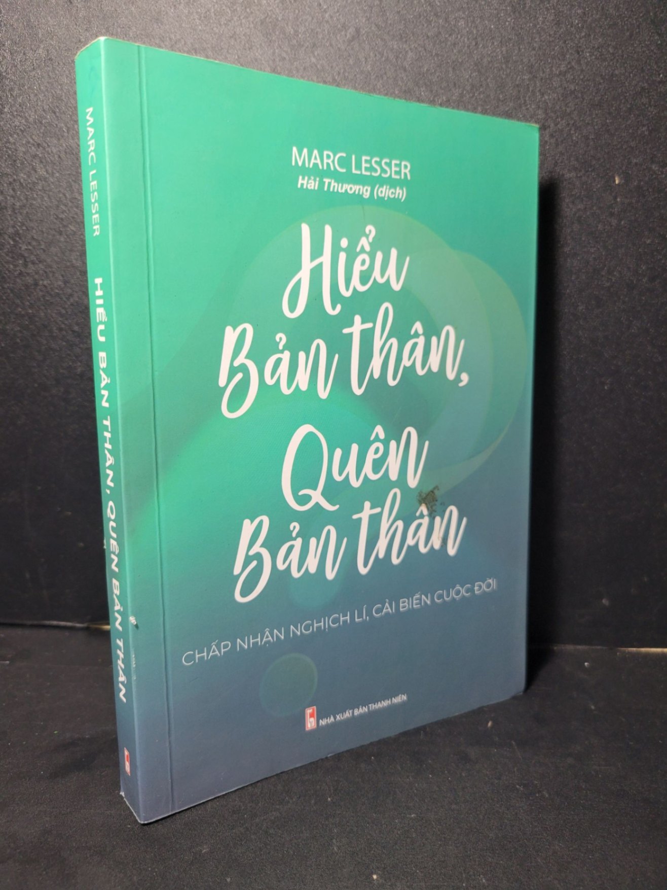 Hiểu bản thân quên bản thân mới 90% bẩn bìa, tróc gáy 2020 Marc Lesser HCM2205 KỸ NĂNG (NSX)