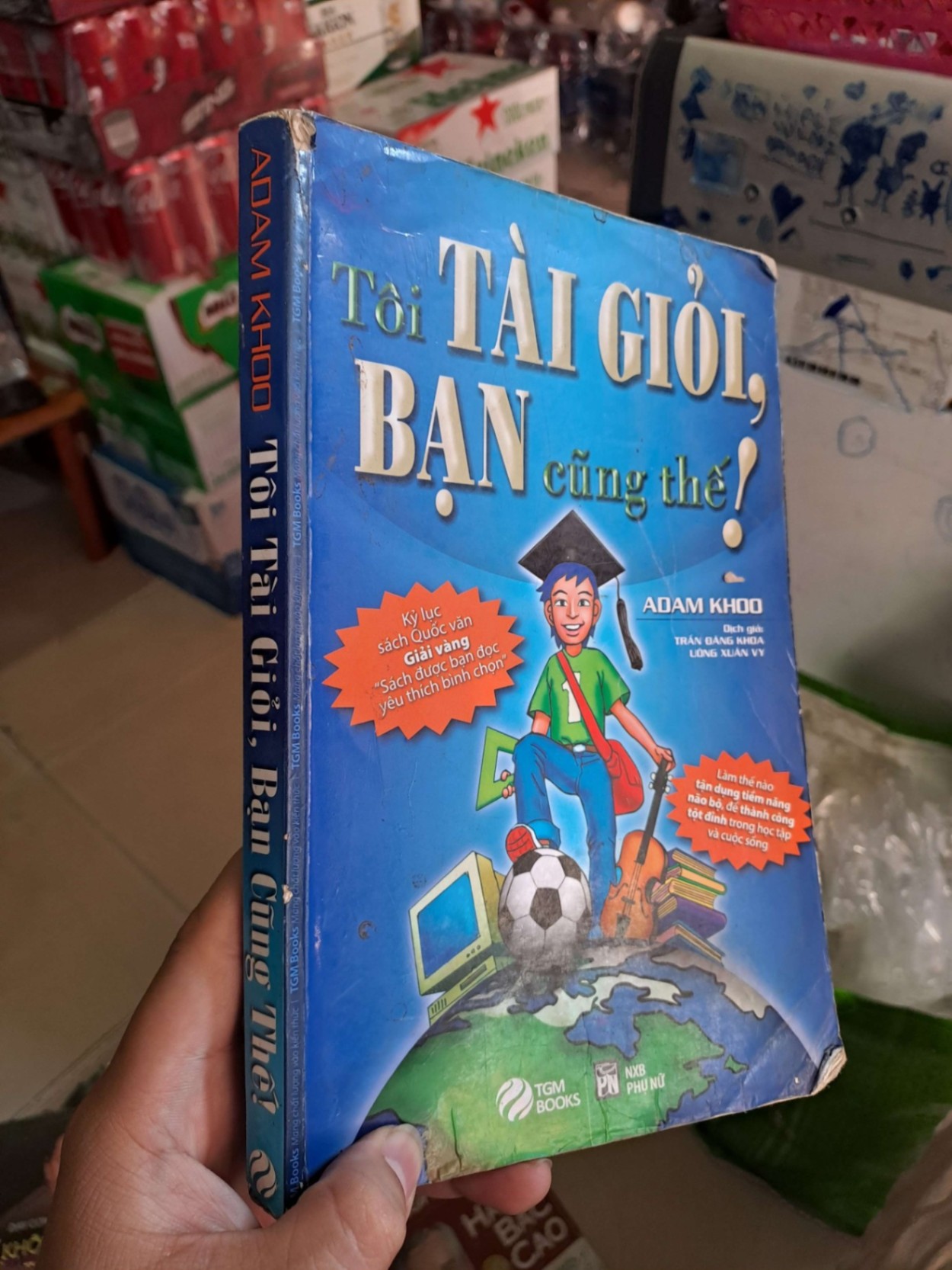 Tôi tài giỏi, bạn cũng thế! - Adam Khoo KỸ NĂNG HCM0910 (NSX)