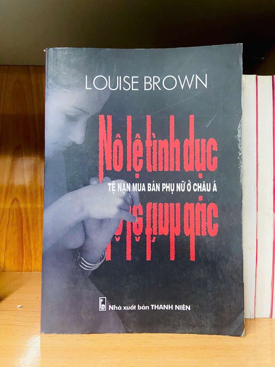 Nô lệ tình dục: Tệ nạn mua bán phụ nữ ở Châu Á - Louise Brown VĂN HỌC VAVO0810