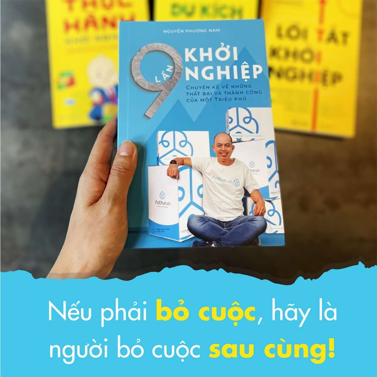 9 Lần Khởi Nghiệp - Chuyện Kể Về Những Thất Bại Và Thành Công Của Một Triệu Phú - Nguyễn Phương Nam - GIVER BOOKS - MARKETING KINH DOANH