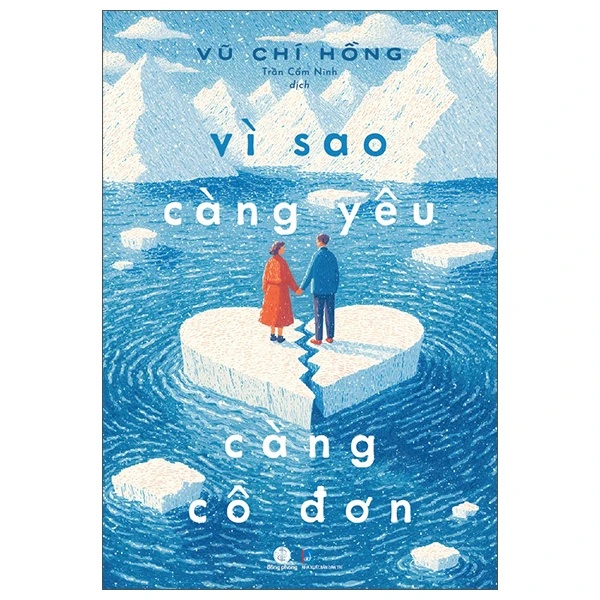 Vì Sao Càng Yêu Càng Cô Đơn - Vũ Chí Hồng Sách Tâm lý