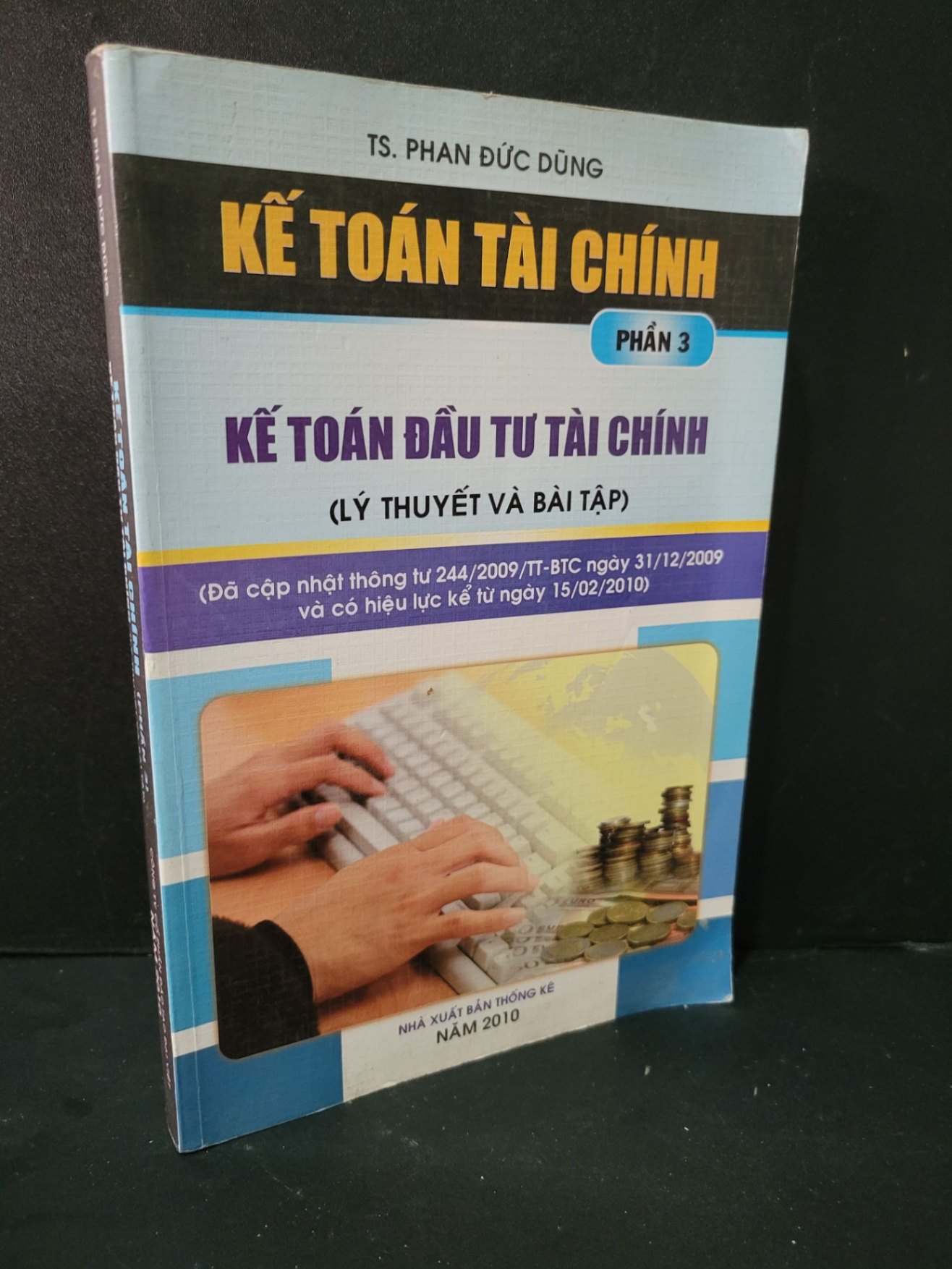 Kế toán tài chính phần 3 kế toán đầu tư tài chính (lý thuyết và bài tập) mới 80% bẩn nhẹ 2010 TS. Phan Đức Dũng HCM1604 GIÁO TRÌNH, CHUYÊN MÔN (NSX)