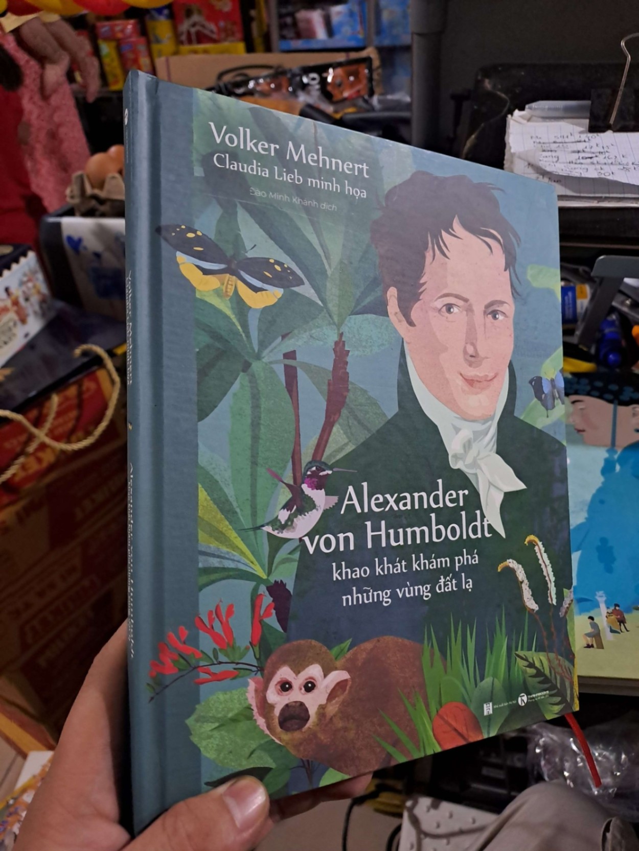 Alexander Von Humboldt - Khao Khát Khám Phá Những Vùng Đất Lạ - Volker Mehnert, Claudia Lieb - 2023 mới 90% - VĂN HỌC - HMT3012