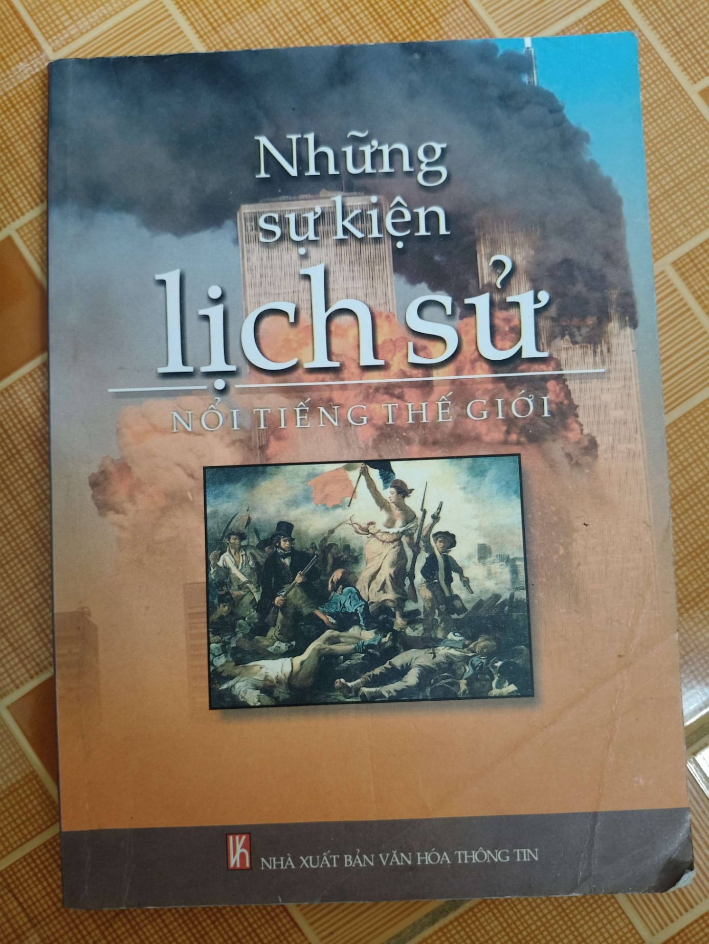 Những sự kiện lịch sử nổi tiếng - 2007 - 209 trang - LỊCH SỬ - CHÍNH TRỊ - TRIẾT HỌC - ANTQ2911-1