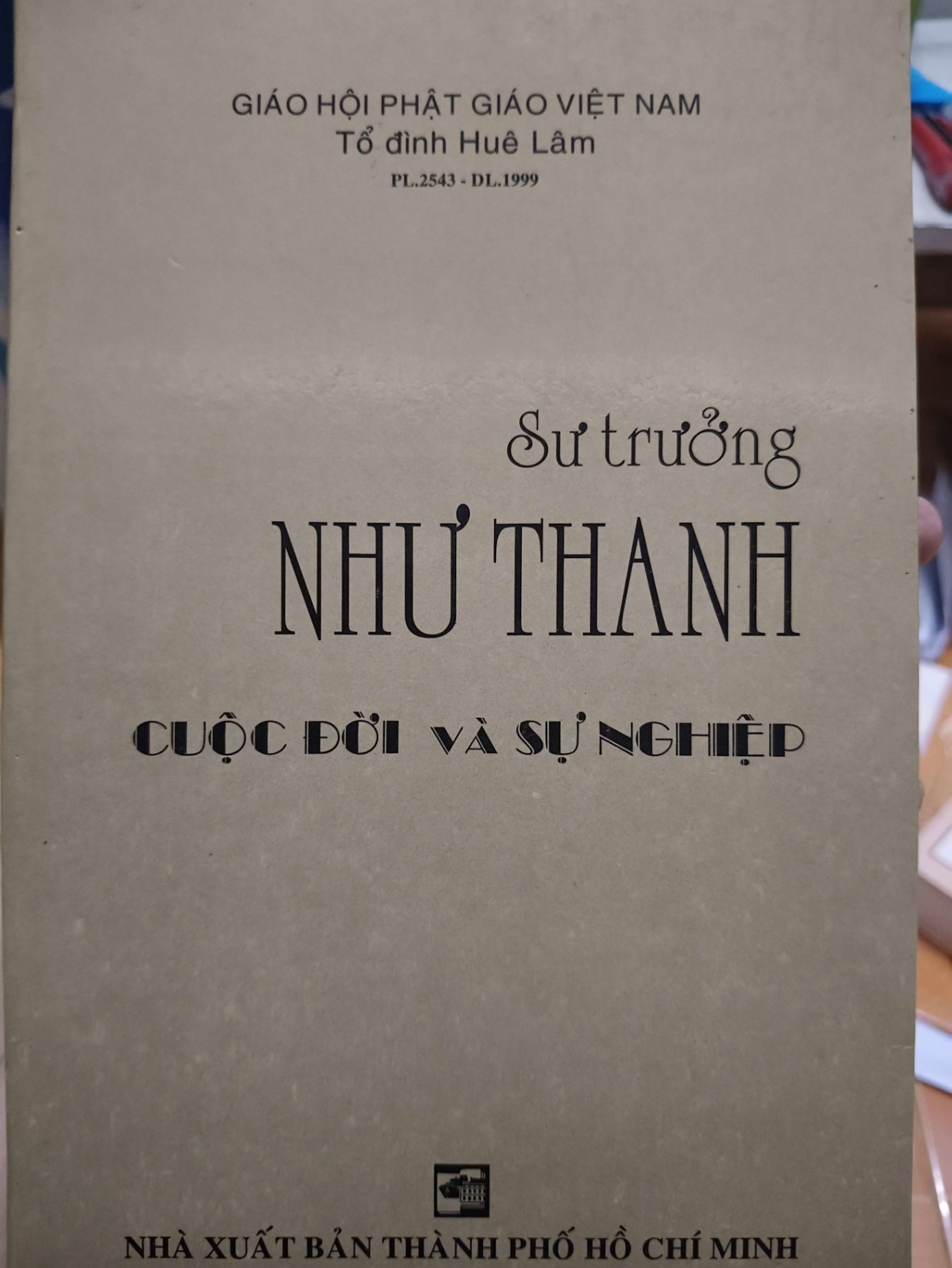 Sư trưởng Như Thanh cuộc đời và sự nghiệp L7 - 1999 - 365 trang LỊCH SỬ - CHÍNH TRỊ - TRIẾT HỌC ANTQ2012-205