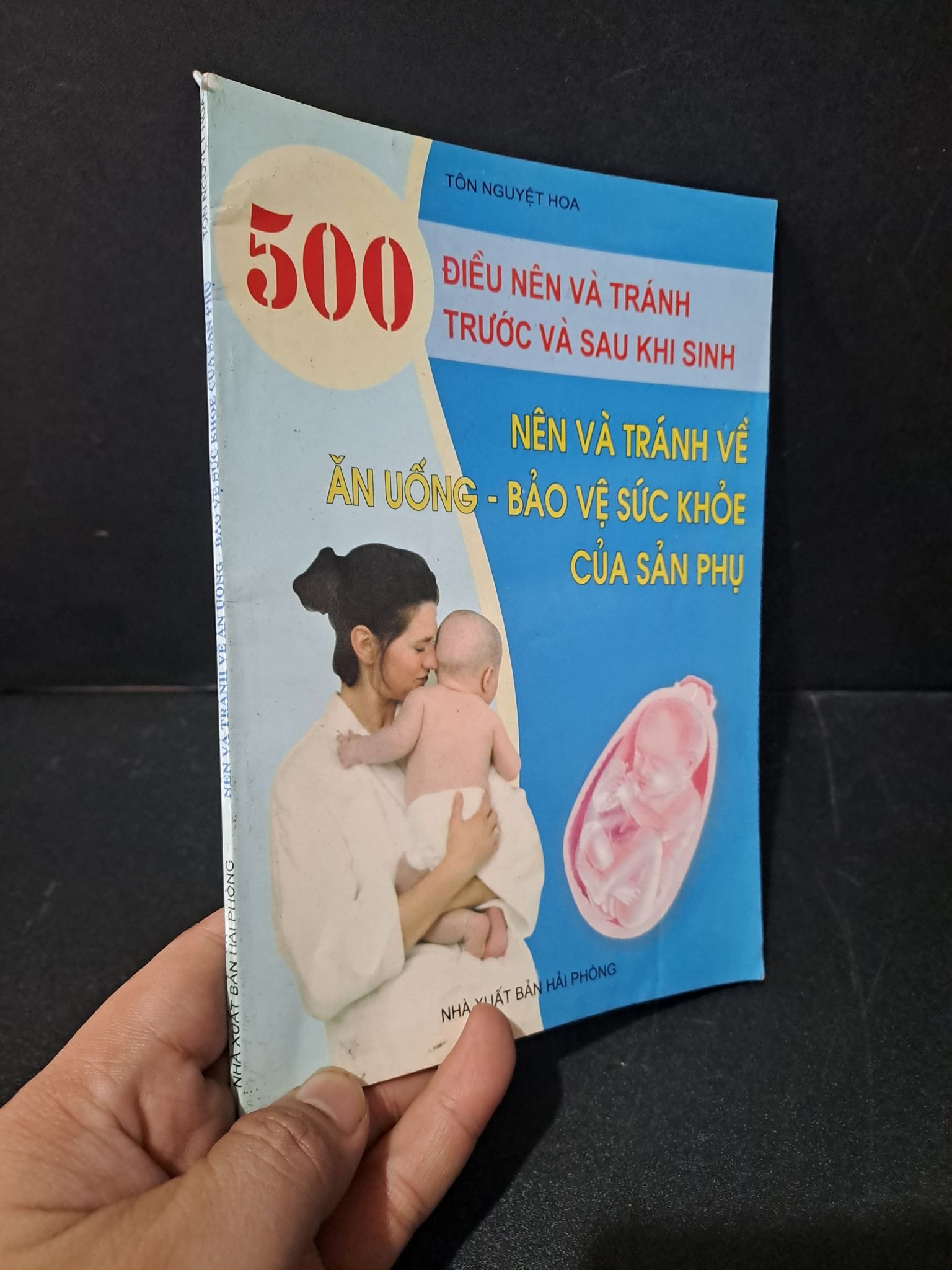 500 điều nên và tránh trước và sau khi sinh - Nên và tránh về ăn uống - bảo vệ sức khỏe của sản phụ mới 80% bẩn bìa, ố nhẹ, tróc gáy 2005 Tôn Nguyệt Hoa HCM1604 SỨC KHỎE - THỂ THAO (NSX)