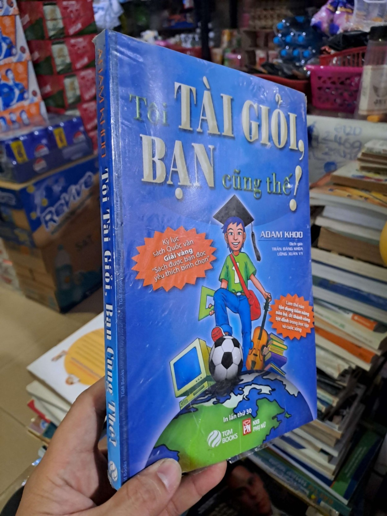 Tôi tài giỏi bạn cũng thế- Adam Khoo - mới 90% có seal - KỸ NĂNG - HCM0111 (NSX)
