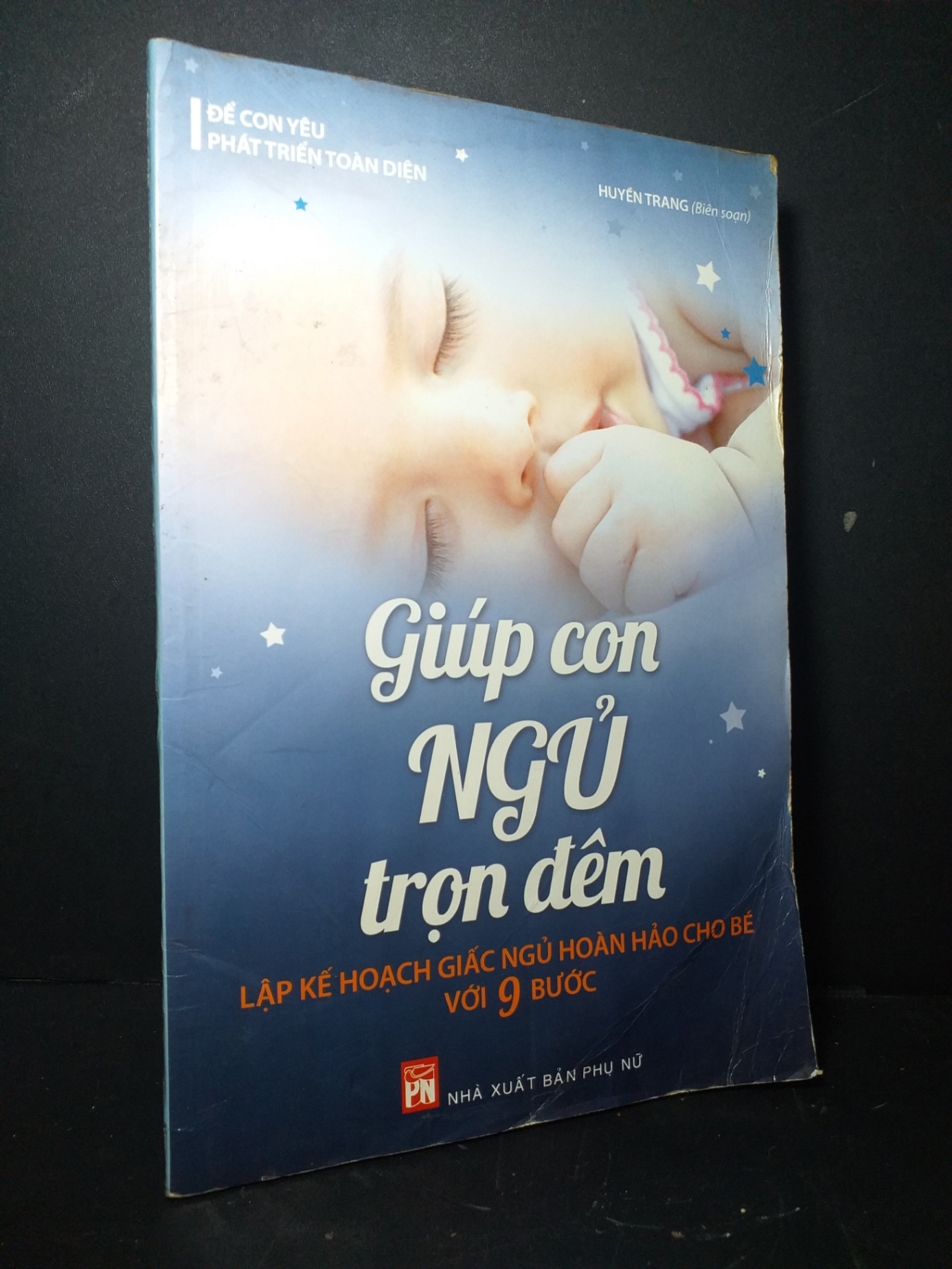 Giúp con ngủ trọn đêm 2014 mới 70% bẩn bìa, ố nhẹ, bị mốc, có vệt nước, tróc bìa, tróc gáy Huyền Trang HCM0906 MẸ VÀ BÉ