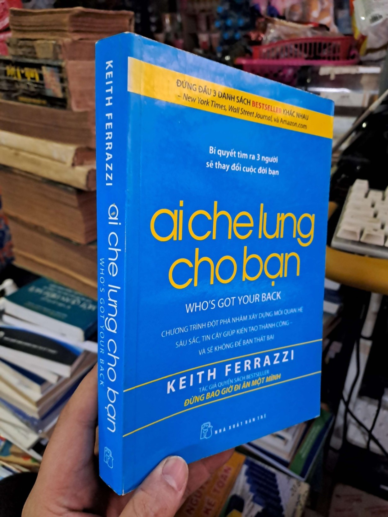 Ai che lưng cho bạn - Who's got your back - Ferrazzi - 2011 mới 90% - KỸ NĂNG - HCM0111 (NSX)