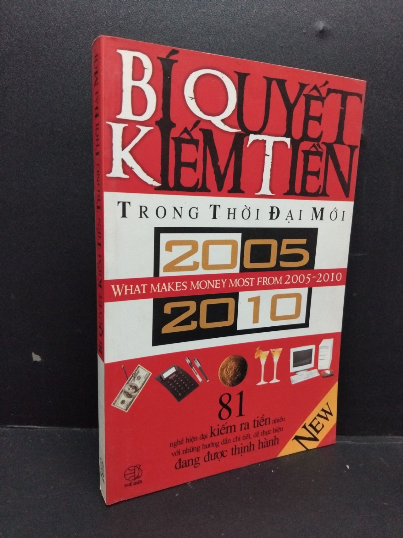 Bí quyết kiếm tiền trong thời đại mới mới 80% bẩn bìa, ố nhẹ 2005 HCM2110 Trần Hằng MARKETING KINH DOANH (NSX)
