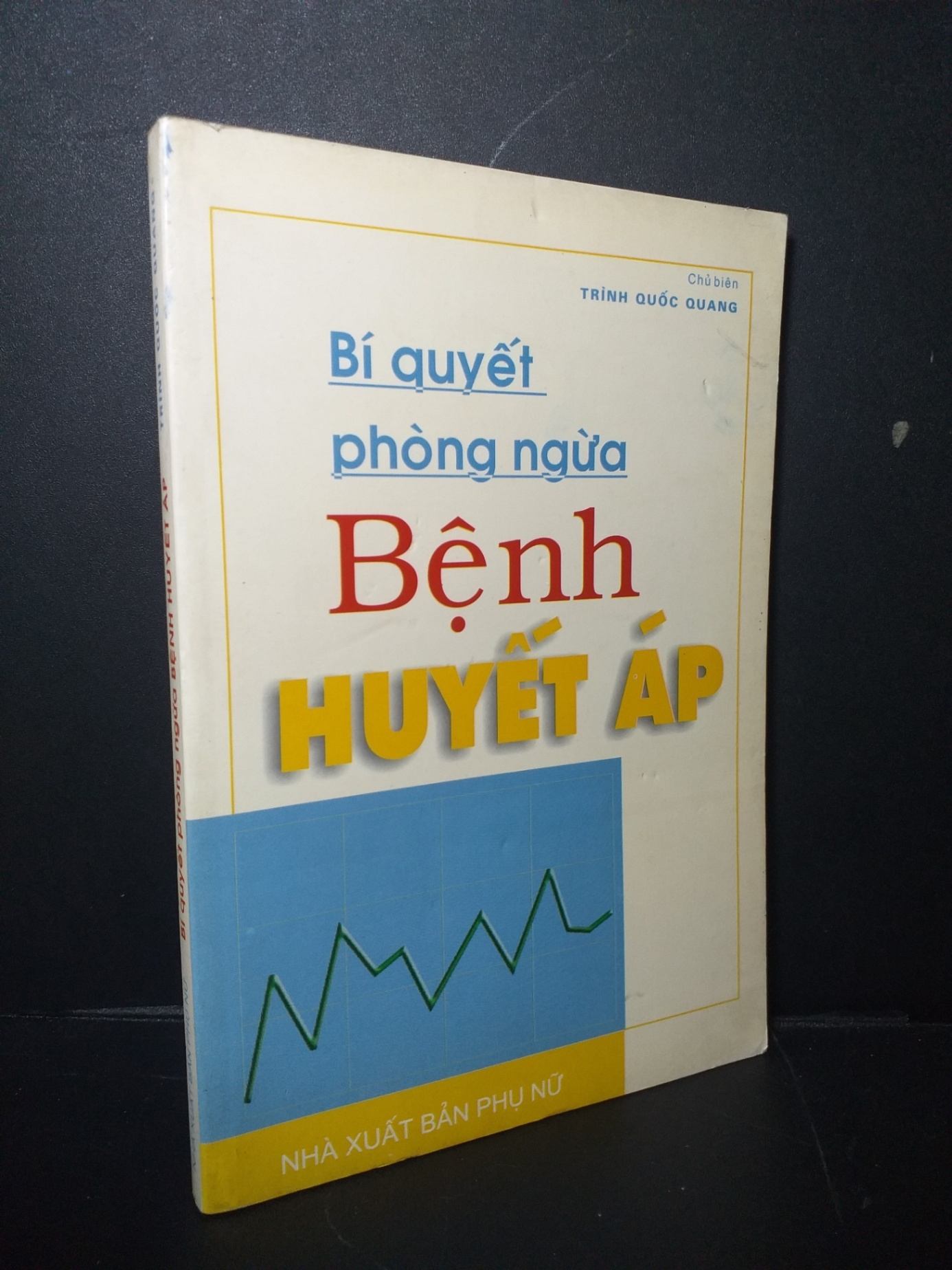 Bí quyết phòng ngừa bệnh huyết áp 2002 mới 80% bẩn bìa, ố nhẹ, tróc gáy nhẹ Trình Quốc Quang HCM0906 SỨC KHỎE - THỂ THAO (NSX)