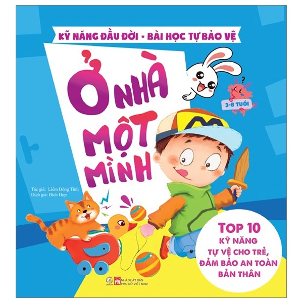 Kỹ năng đầu đời - Ở nhà một mình - Bài học tự bảo vệ - Top 10 kỹ năng tự vệ cho trẻ, đảm bảo an toàn bản thân - - LINHLANBOOKS - Sách Mẹ và bé