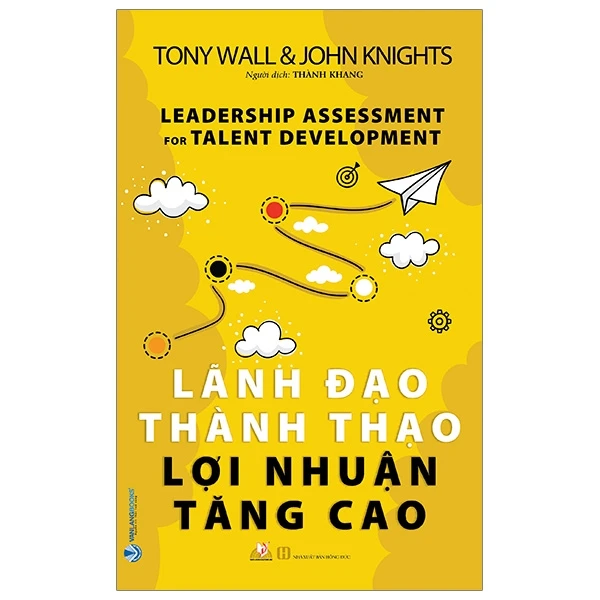 Lãnh đạo thành thạo lợi nhuận tăng cao - Tony Wall & John Knights - 16/03/20 (XB) - Văn lang