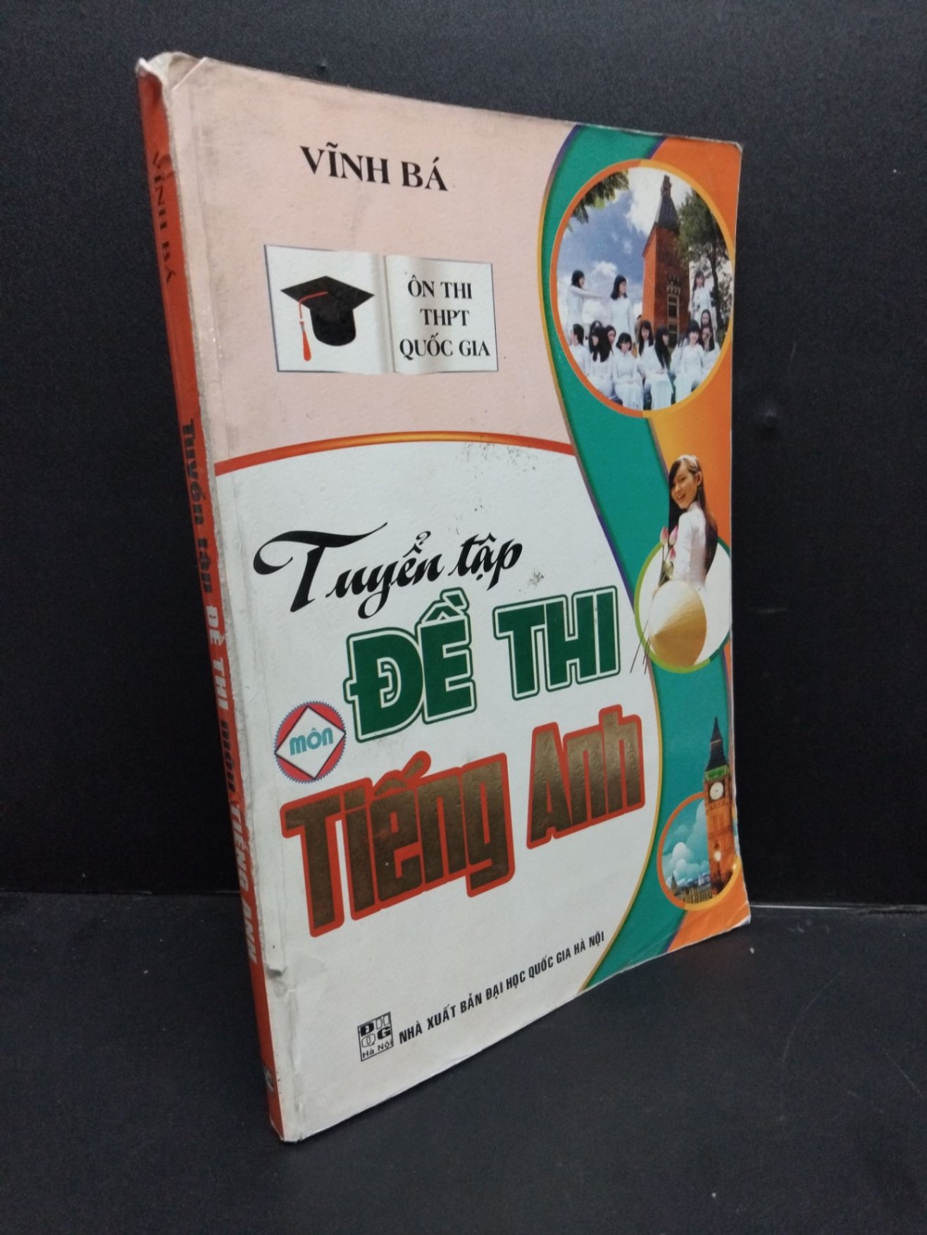 Tuyển tập đề thi môn Tiếng Anh mới 70%, rách bìa, bị gấp trang 2016 HCM1406 Vĩnh Bá SÁCH HỌC NGOẠI NGỮ