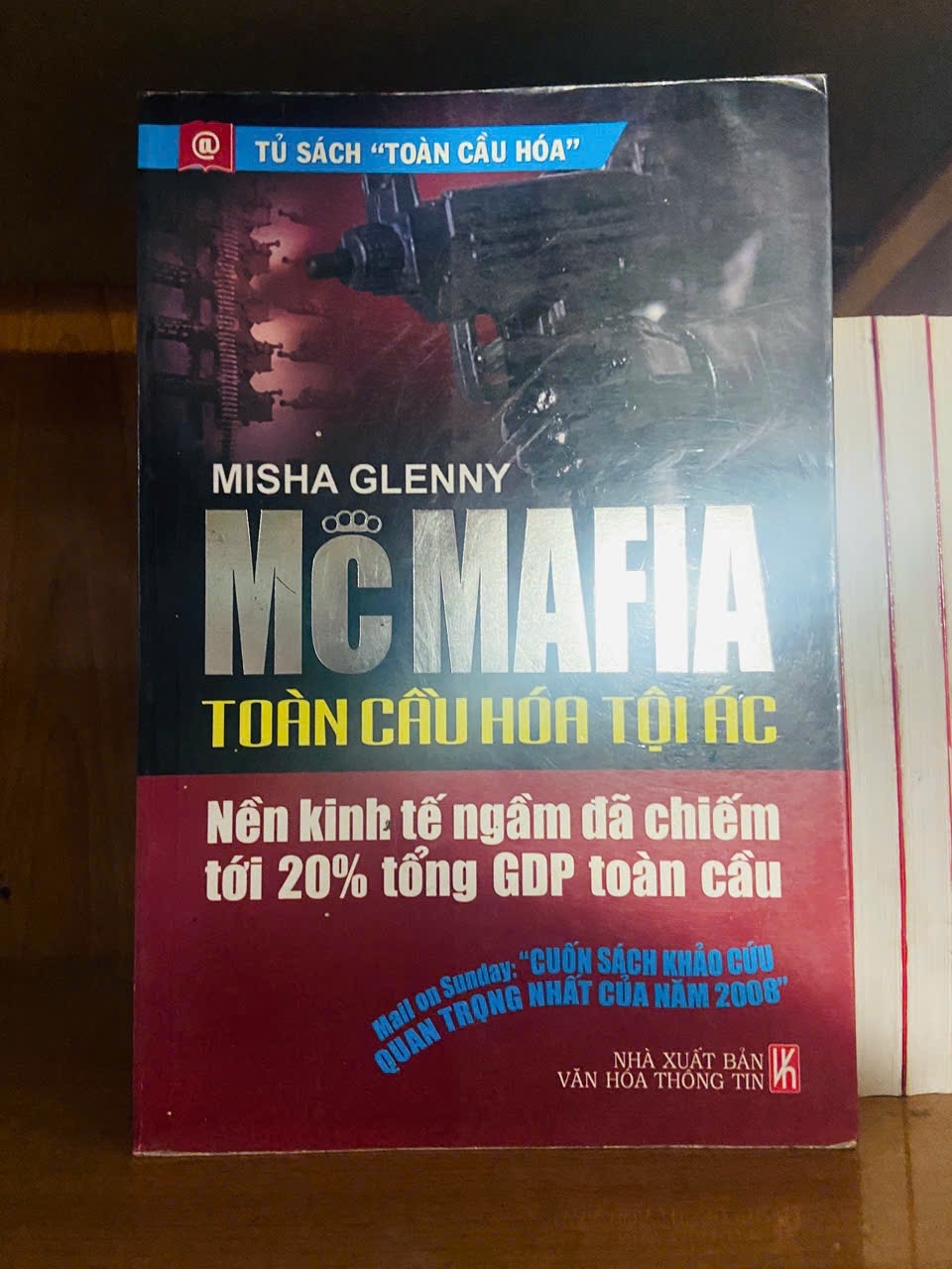 Mc Mafia toàn cầu hóa tội ác / Misha Glenny LỊCH SỬ - CHÍNH TRỊ - TRIẾT HỌC VAVO1301