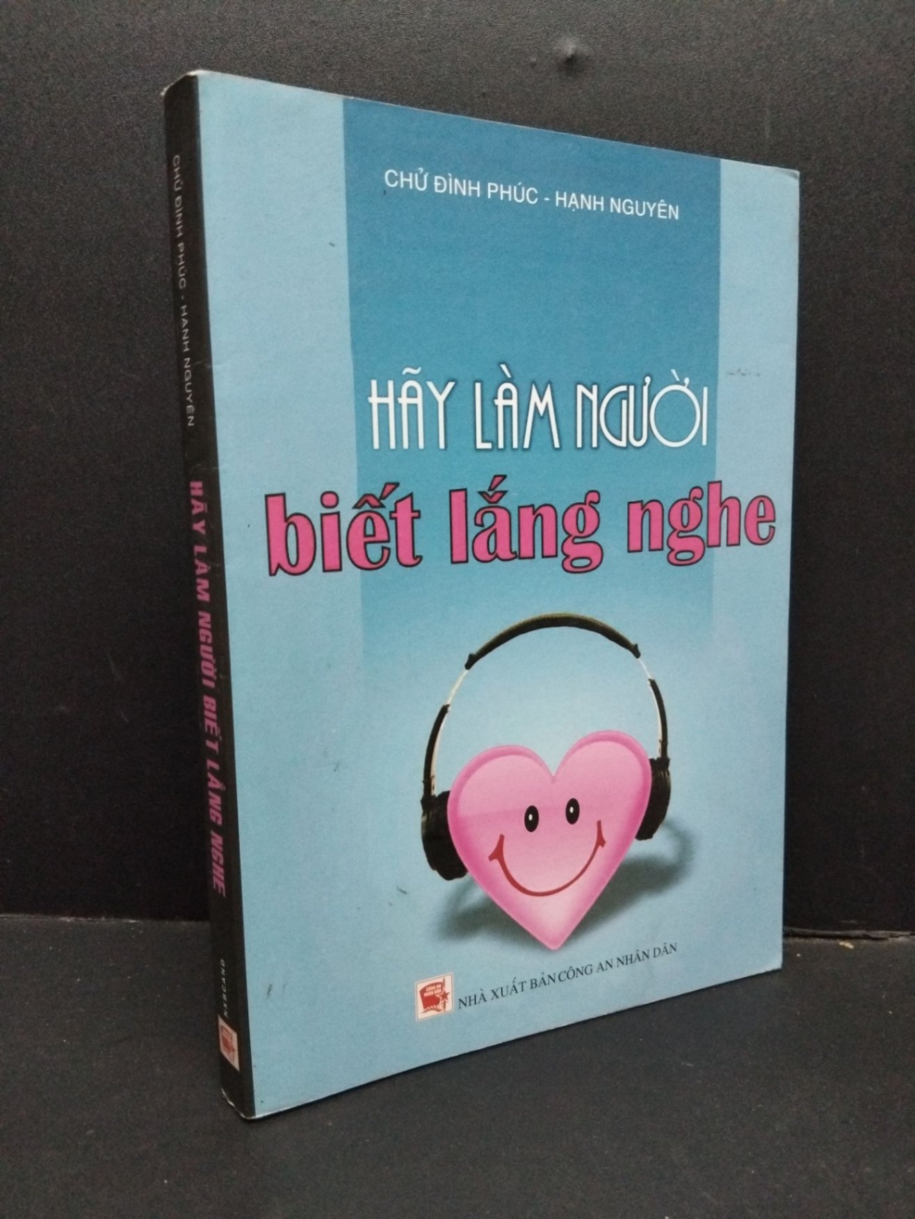 Hãy làm người biết lắng nghe mới 90% bẩn bìa, ố nhẹ 2009 HCM1710 Chử Đình Phúc, Hạnh Nguyên VĂN HỌC (NSX)