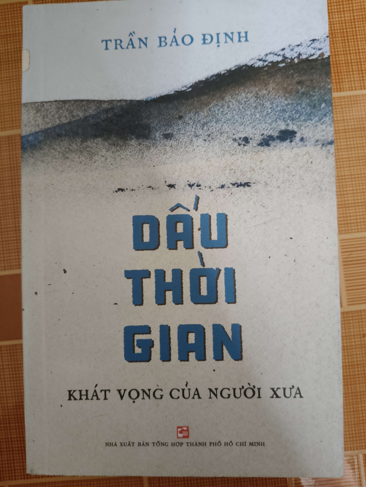 Dấu thời gian khát vọng của người xưa - 2022 - 379 trang - VĂN HỌC - ANTQ2911-35