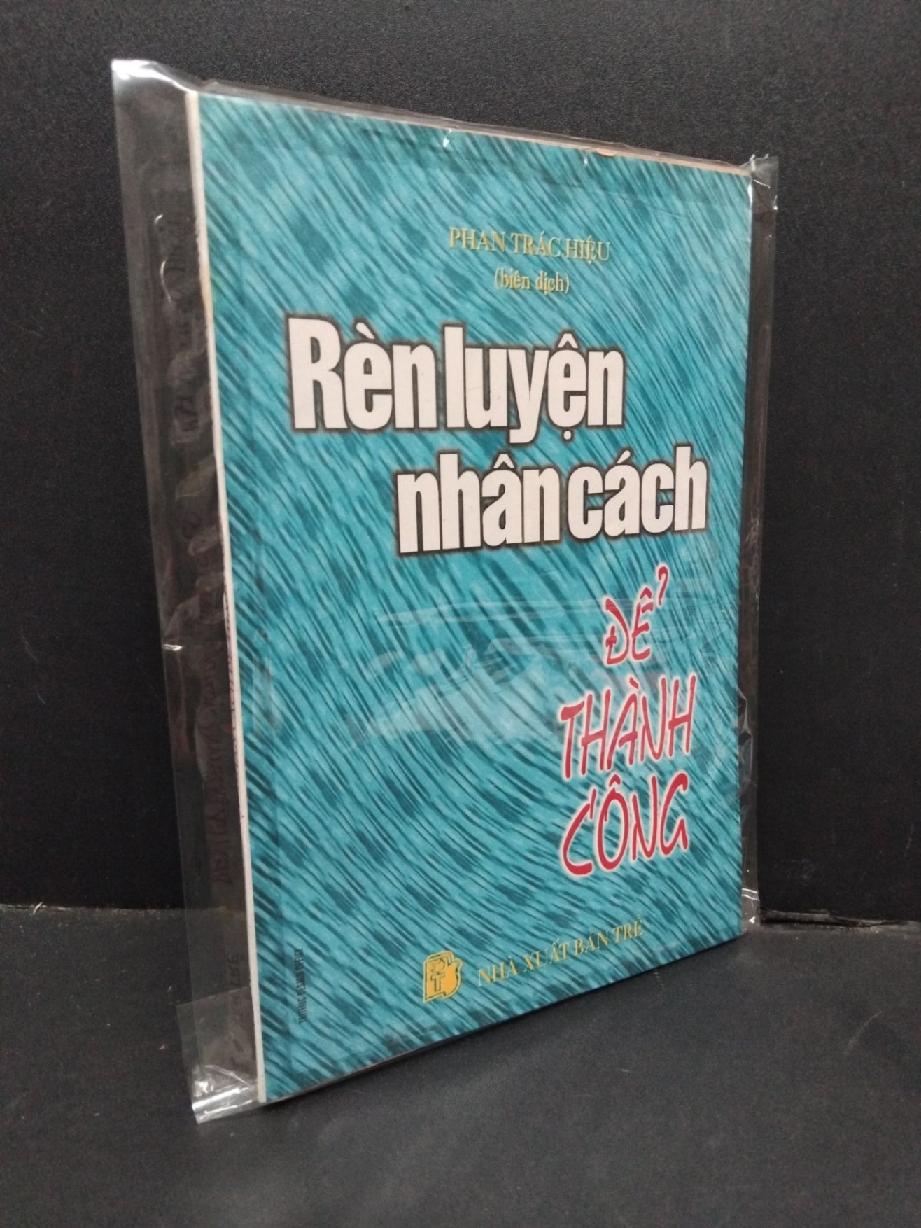 Rèn luyện nhân cách để thành công mới 80% bẩn bìa, ố vàng HCM2410 Phan Trác Hiệu KỸ NĂNG (NSX)