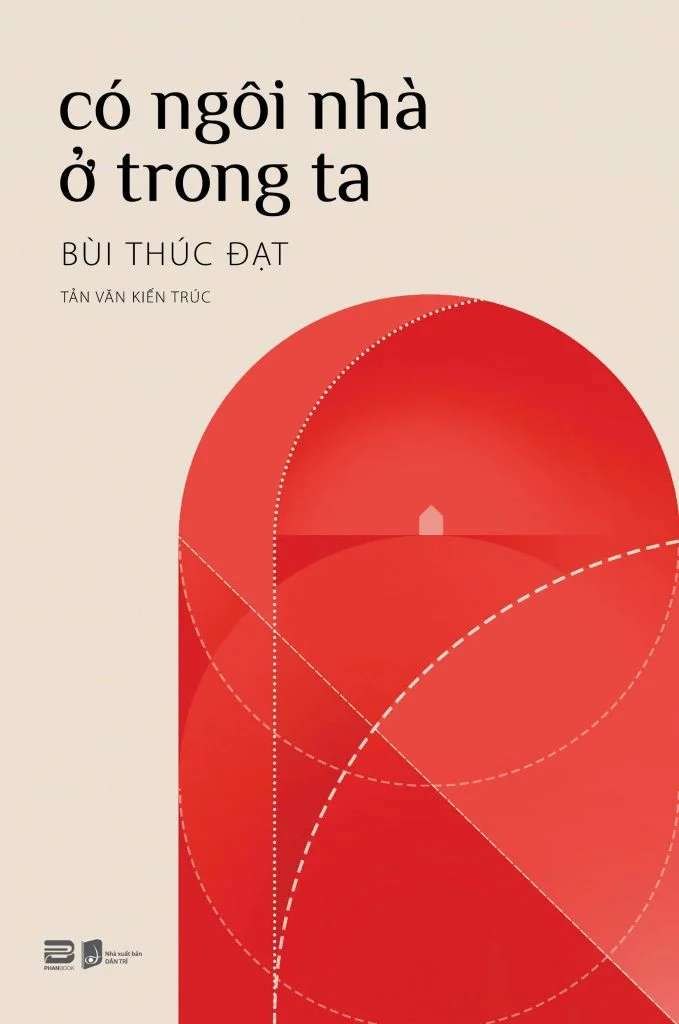 Có Ngôi Nhà Ở Trong Ta Bùi Thúc Đạt - PhanBooks VĂN HỌC