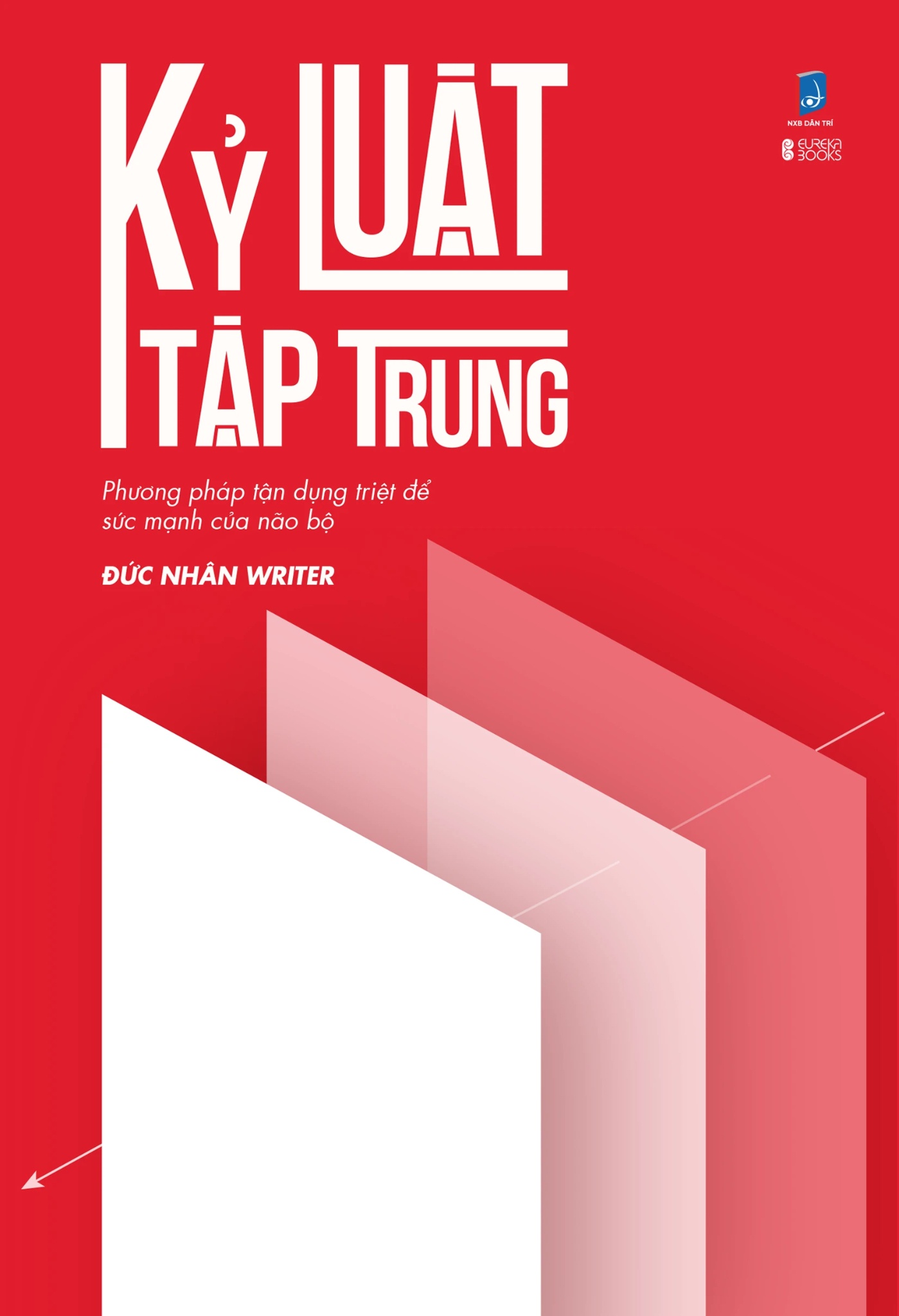 Kỷ Luật Tập Trung - Phương Pháp Tận Dụng Triệt Để Sức Mạnh Của Não Bộ - Đức Nhân Writer - LINHLANBOOKS - Sách Kỹ năng
