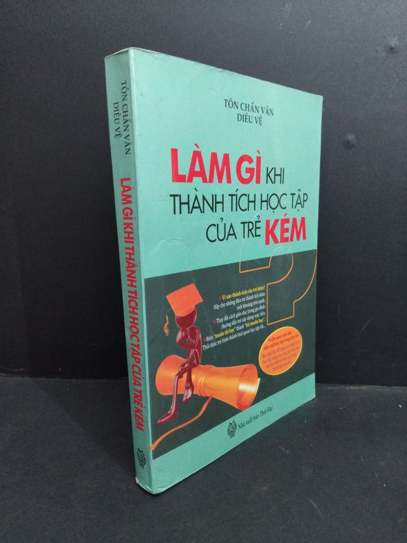 Làm gì khi thành tích học tập của trẻ kém mới 70% bẩn bìa, ố, bung gáy, tróc gáy, có mộc đỏ ở trang đầu 2010 HCM2811 Tôn Chấn Vân, Diêu Vệ KỸ NĂNG (NSX)